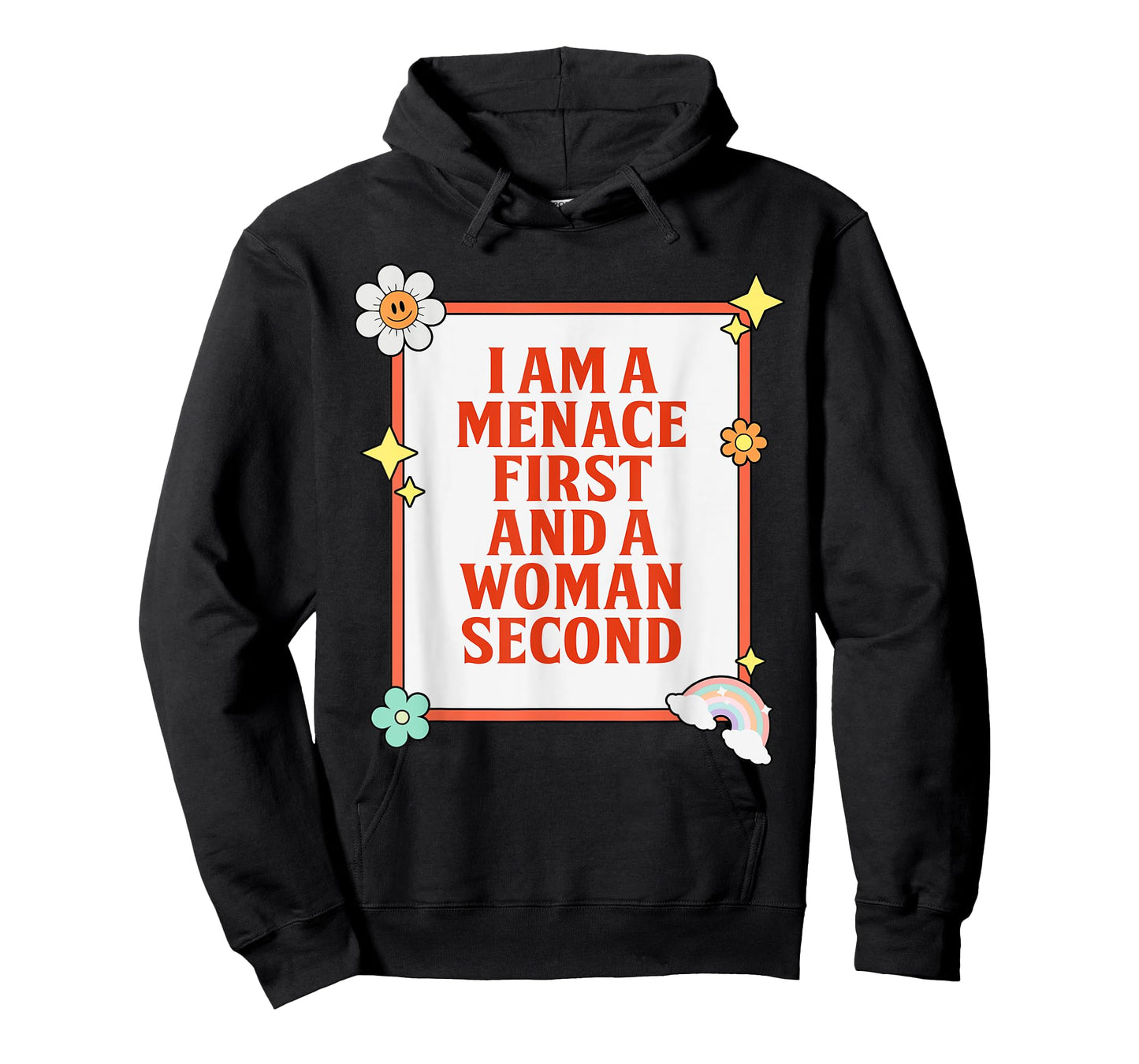 I Am A Menace First And A Woman Second Design T-Shirt