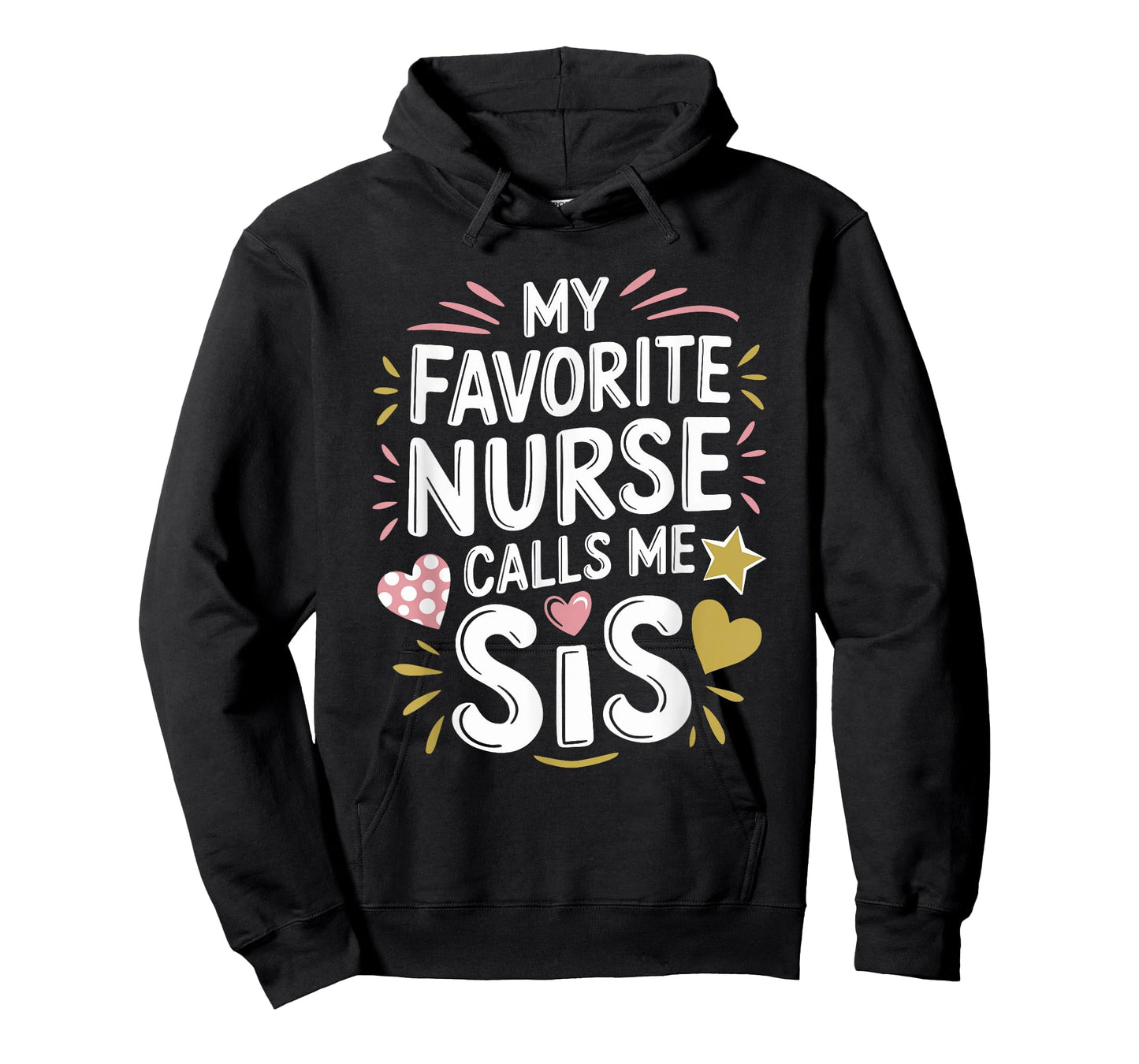 Nursing Sis My Favorite Nurse Calls Me Sis, Nurse Sister T-Shirt