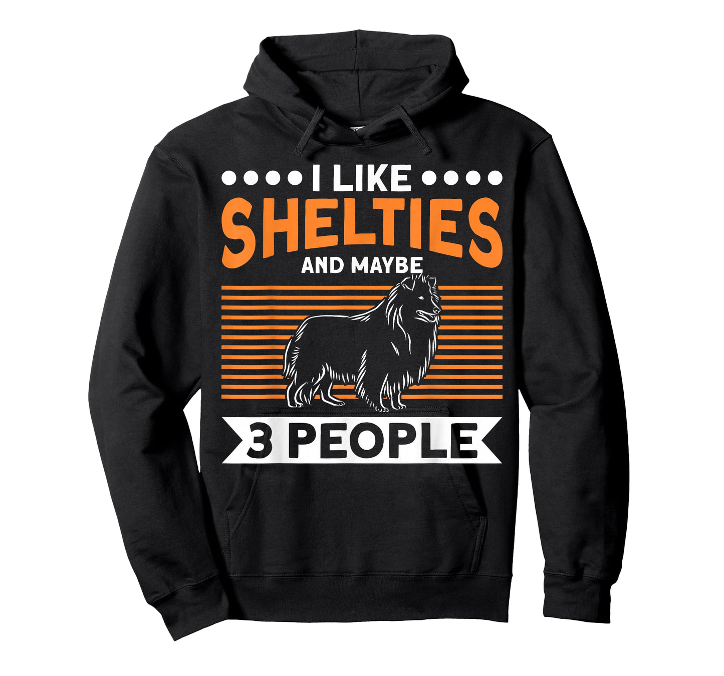 Sheltie Dog I Like Shelties And Maybe 3 People Sheltie T-Shirt