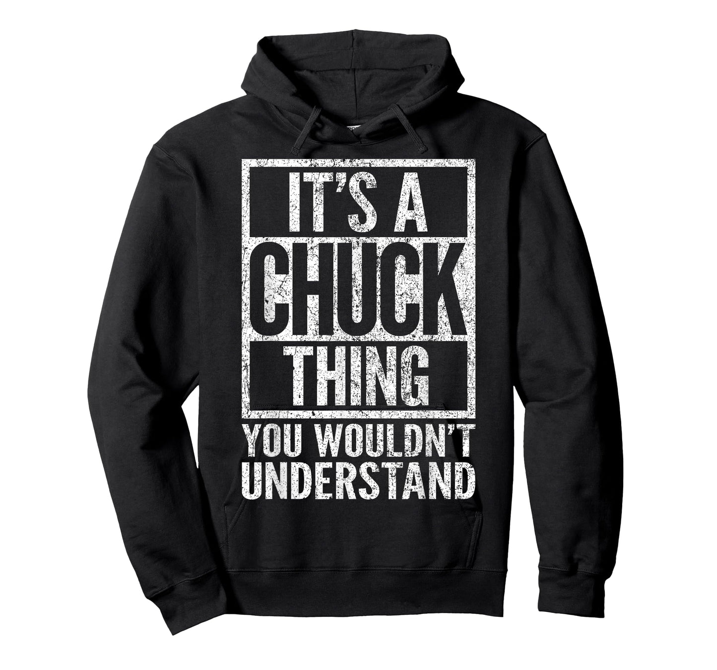 It's a Chuck Thing You Wouldn't Understand - Chuck's Name T-Shirt