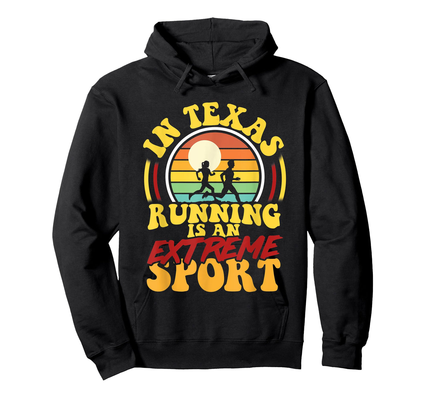 In Texas Running Is An Extreme Sport T-Shirt
