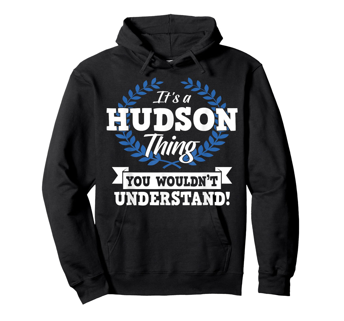 It's A Hudson Thing You Wouldn't Understand Name T-Shirt