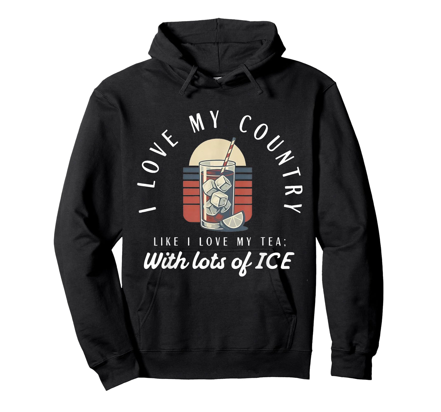 I love my country like i love my tea with lots of ice T-Shirt