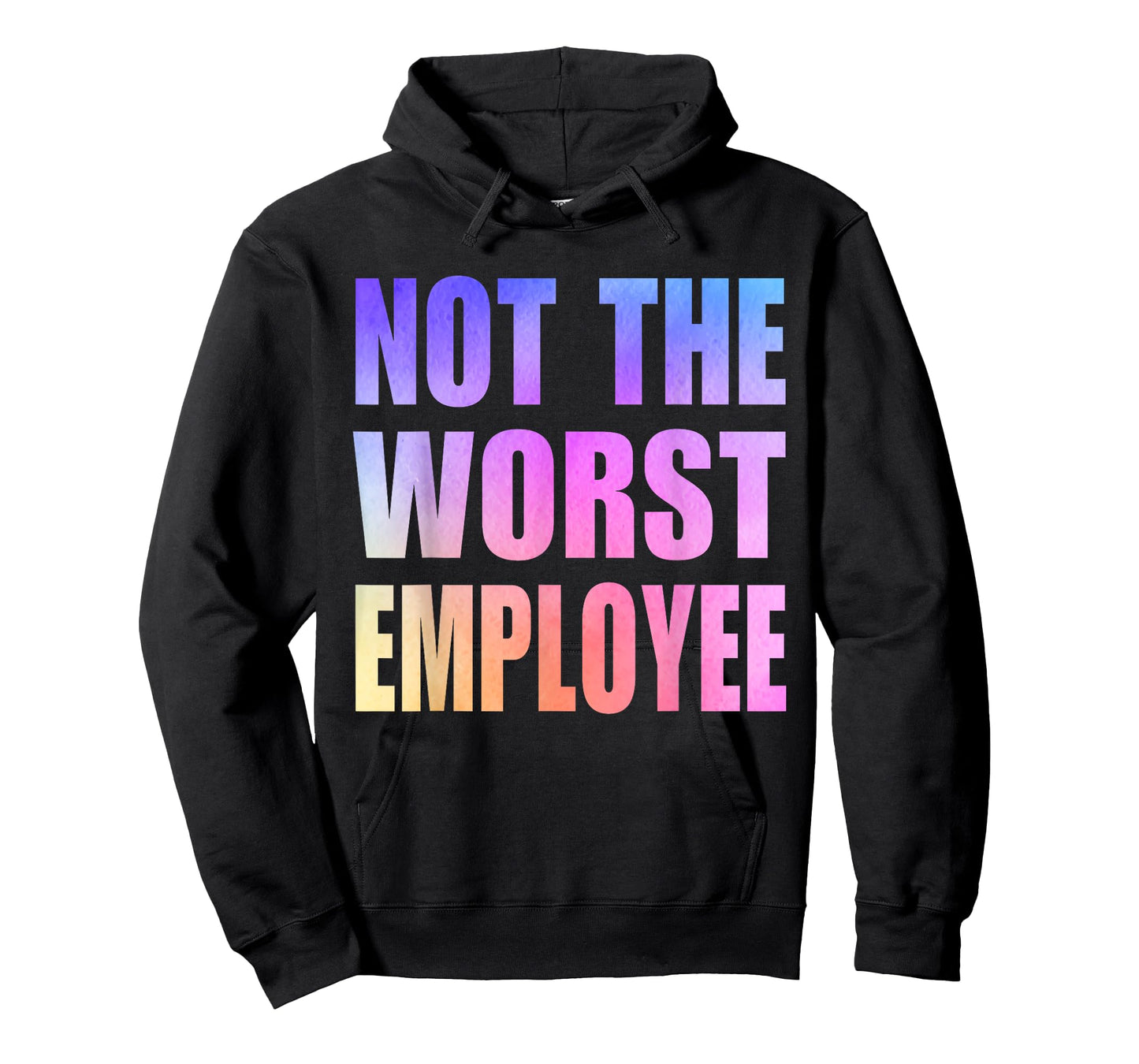Not The Worst Employee Funny Sarcastic Saying Work Humor T-Shirt