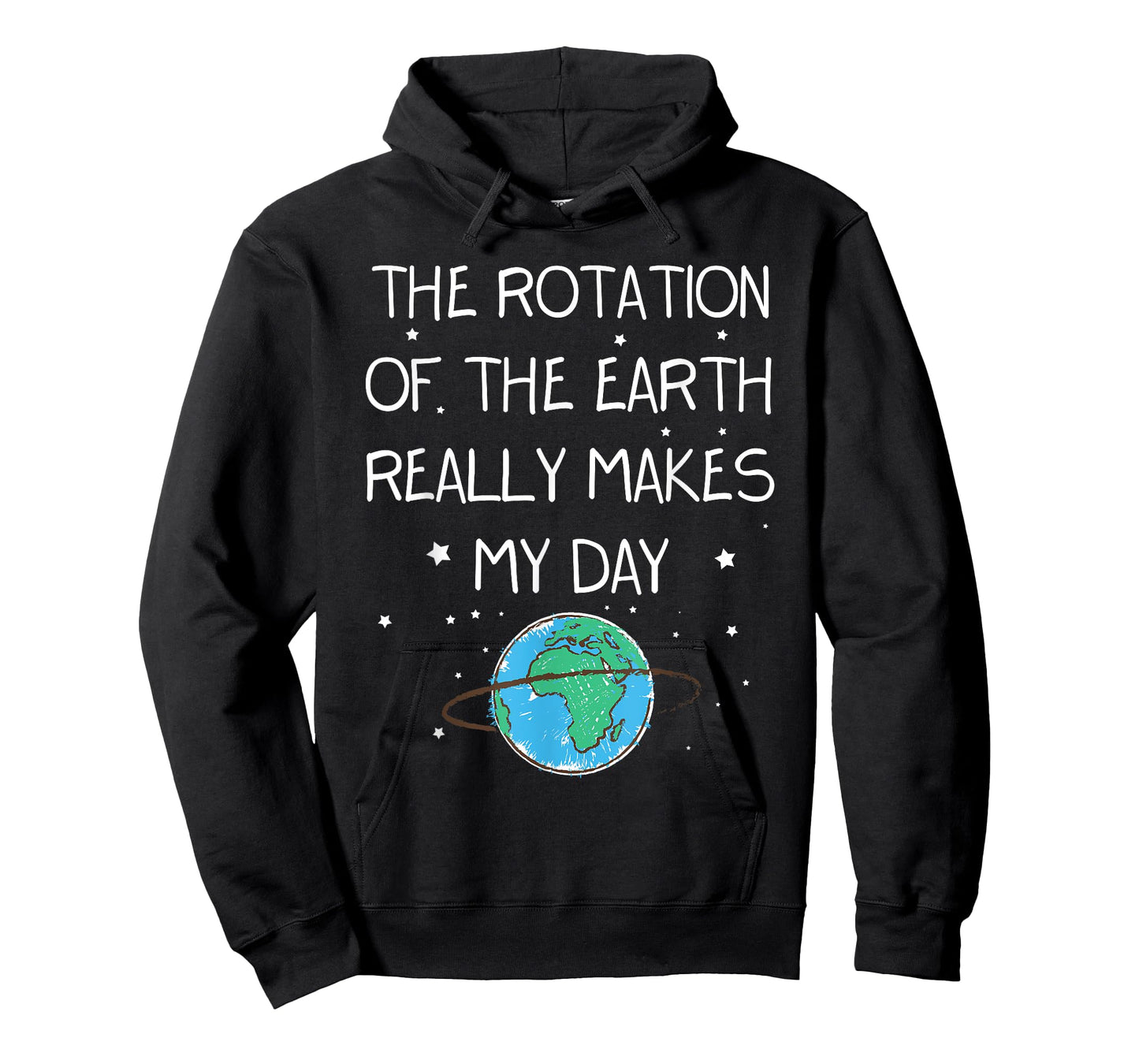 The Rotation Of The Earth Really Makes My Day Earth Day T-Shirt
