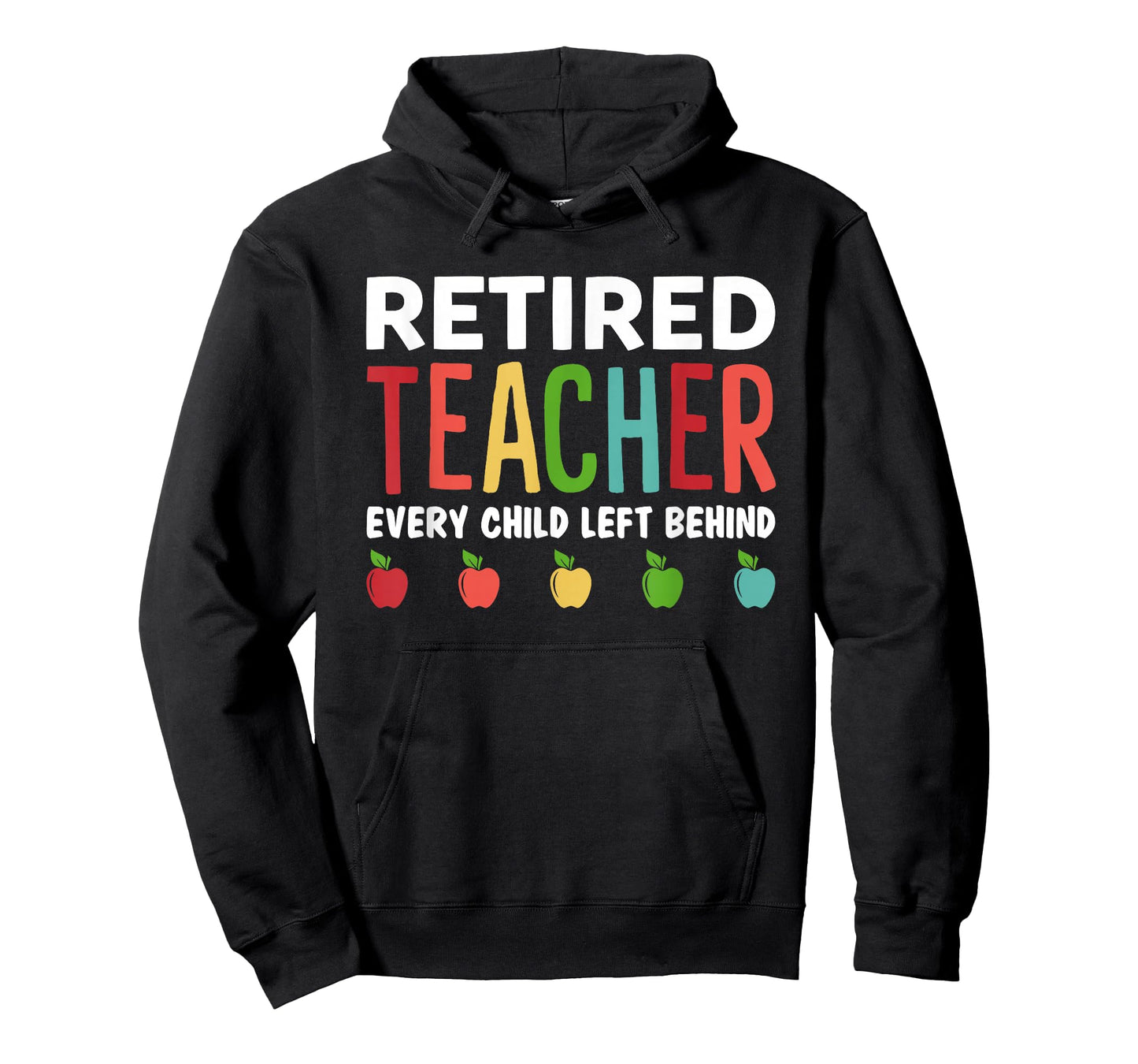 Retired Teacher Every Child Left Behind Funny Gift T-Shirt