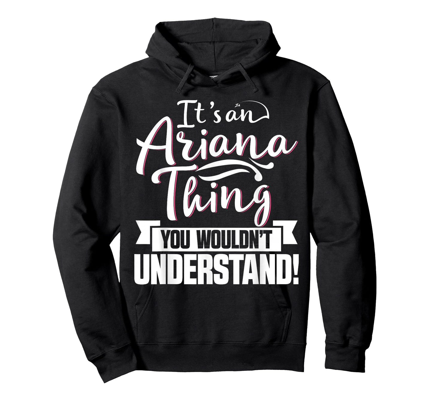 It's An Ariana Thing You Wouldn't Understand First Name T-Shirt
