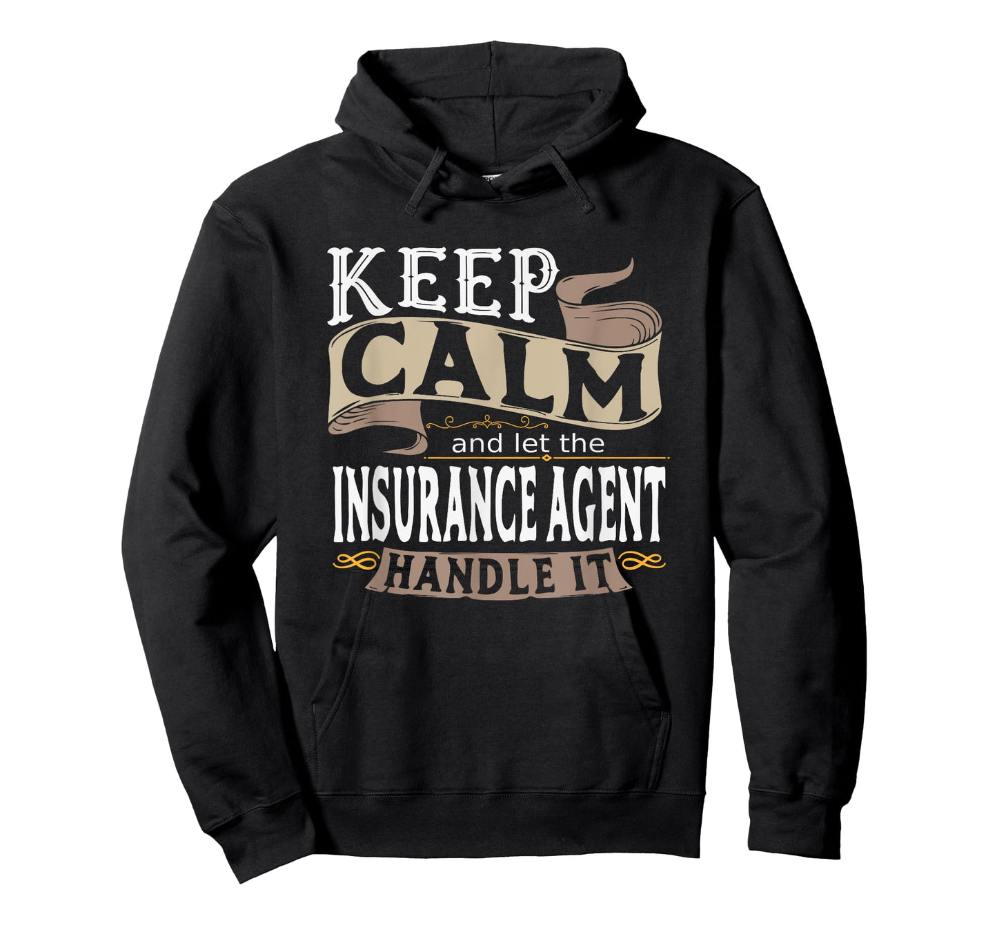 Keep Calm And Let The Insurance Agent Handle It I Insurance T-Shirt