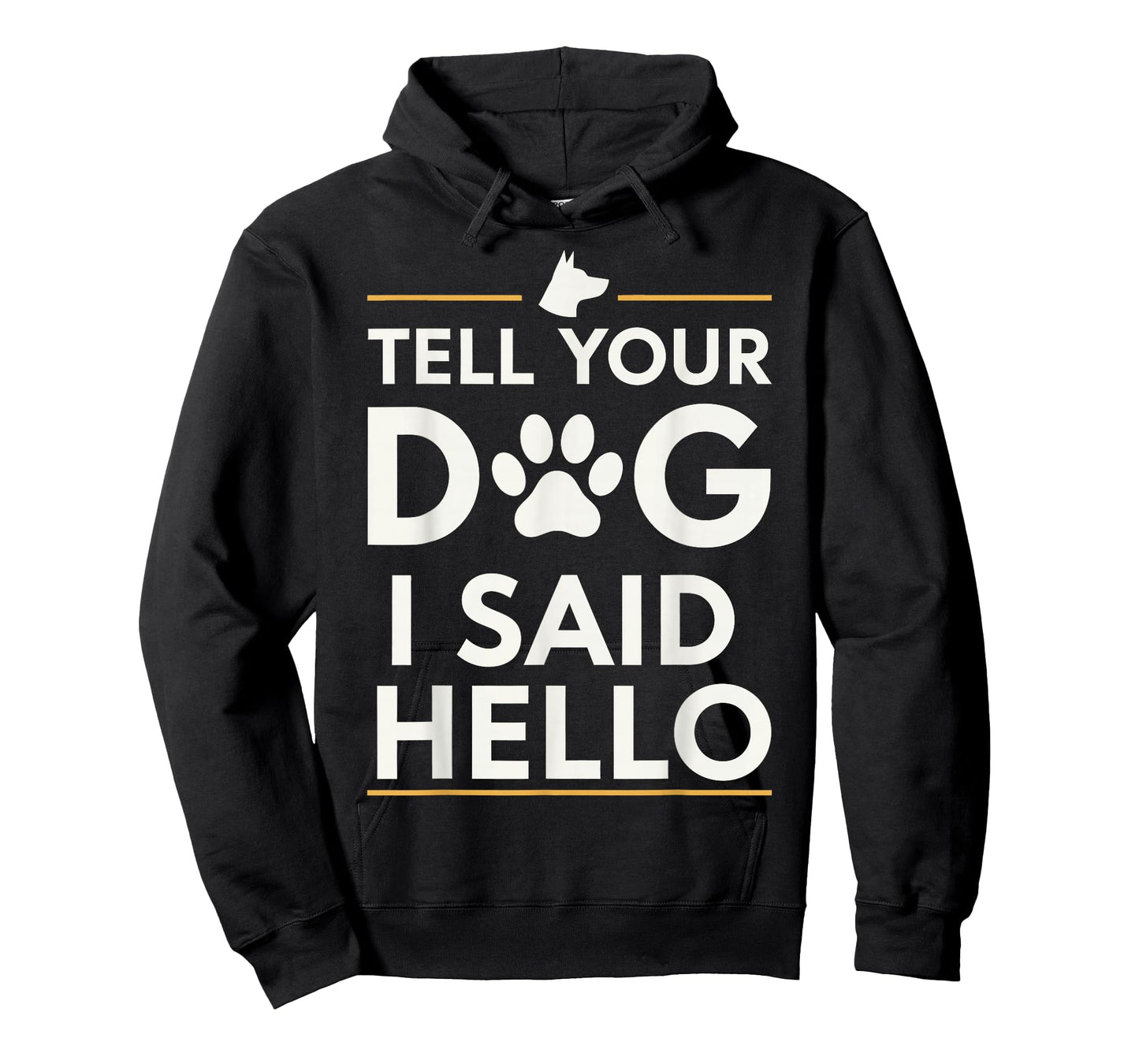 Funny Tell Your Dog I Said Hello Paw Print Dog Lover Say Hi T-Shirt
