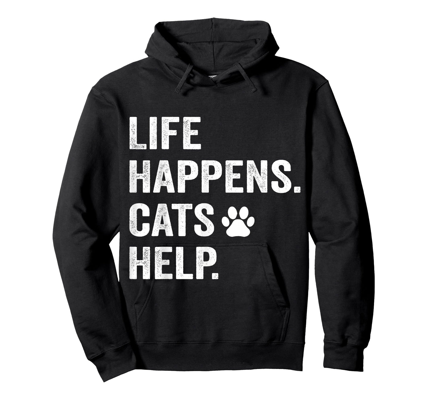 Life Happens Cats Help Funny Pet Animal Lovers Dog Owners T-Shirt