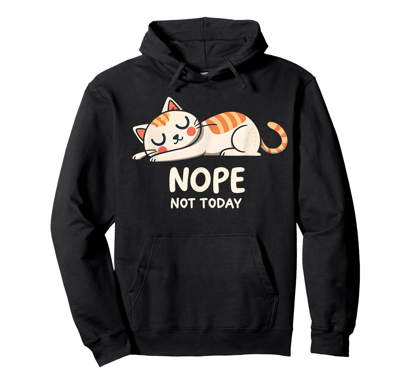Nope Not Today Funny Lazy Cat Humor Graphic Men Women Girls T-Shirt