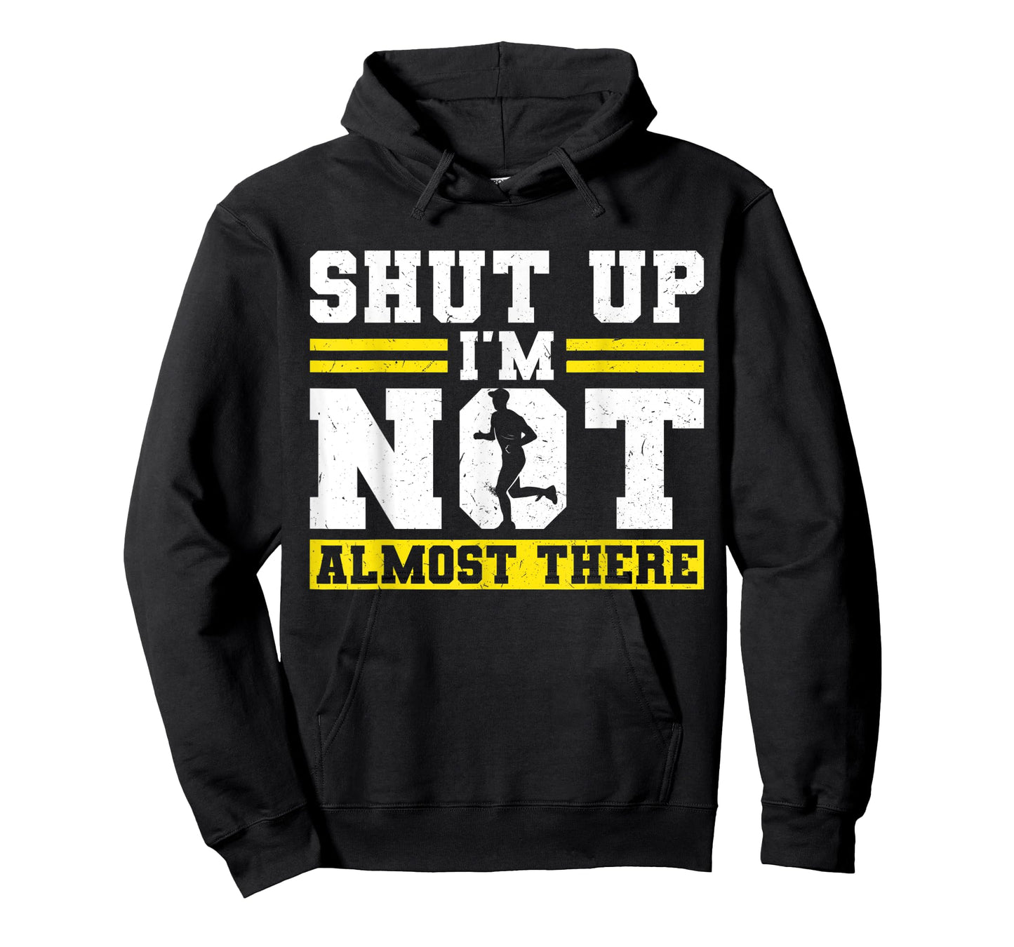 Shut up - I'm not almost there - Runner T-Shirt