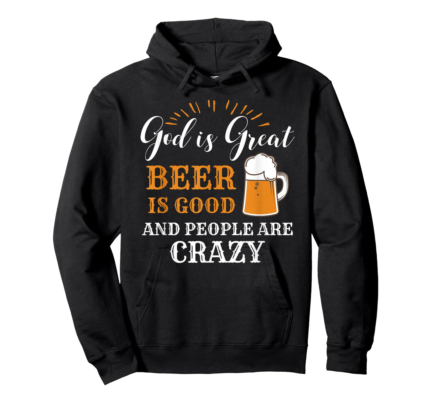 God Is Great Beer Is Good And People Are Crazy Gift product T-Shirt