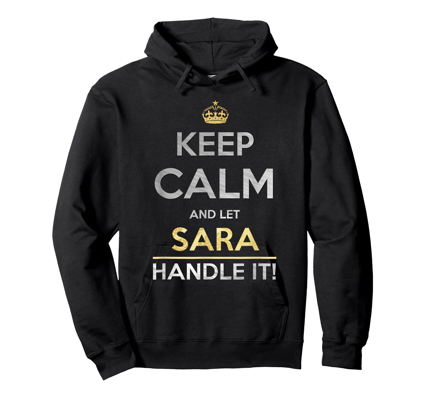 Keep Calm And Let Sara Handle It T-Shirt