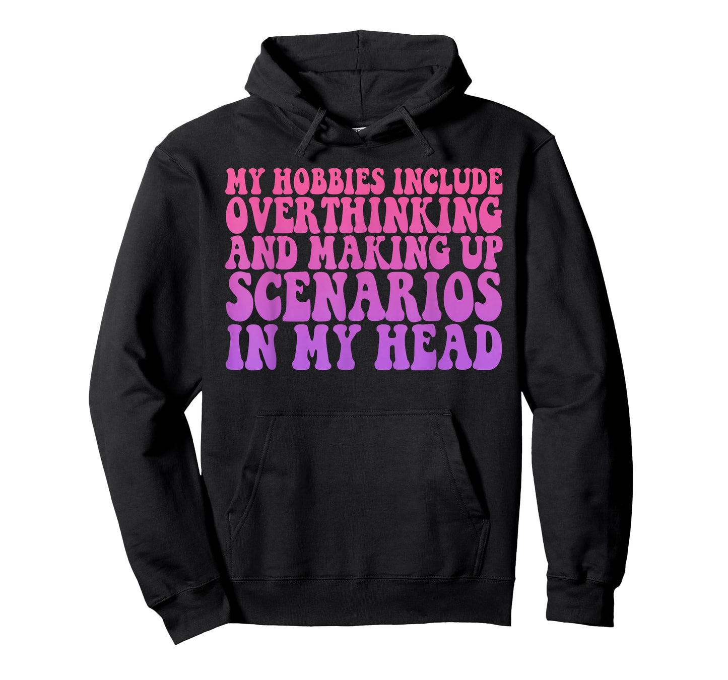 My Hobbies Include Overthinking and Making Up Scenarios T-Shirt