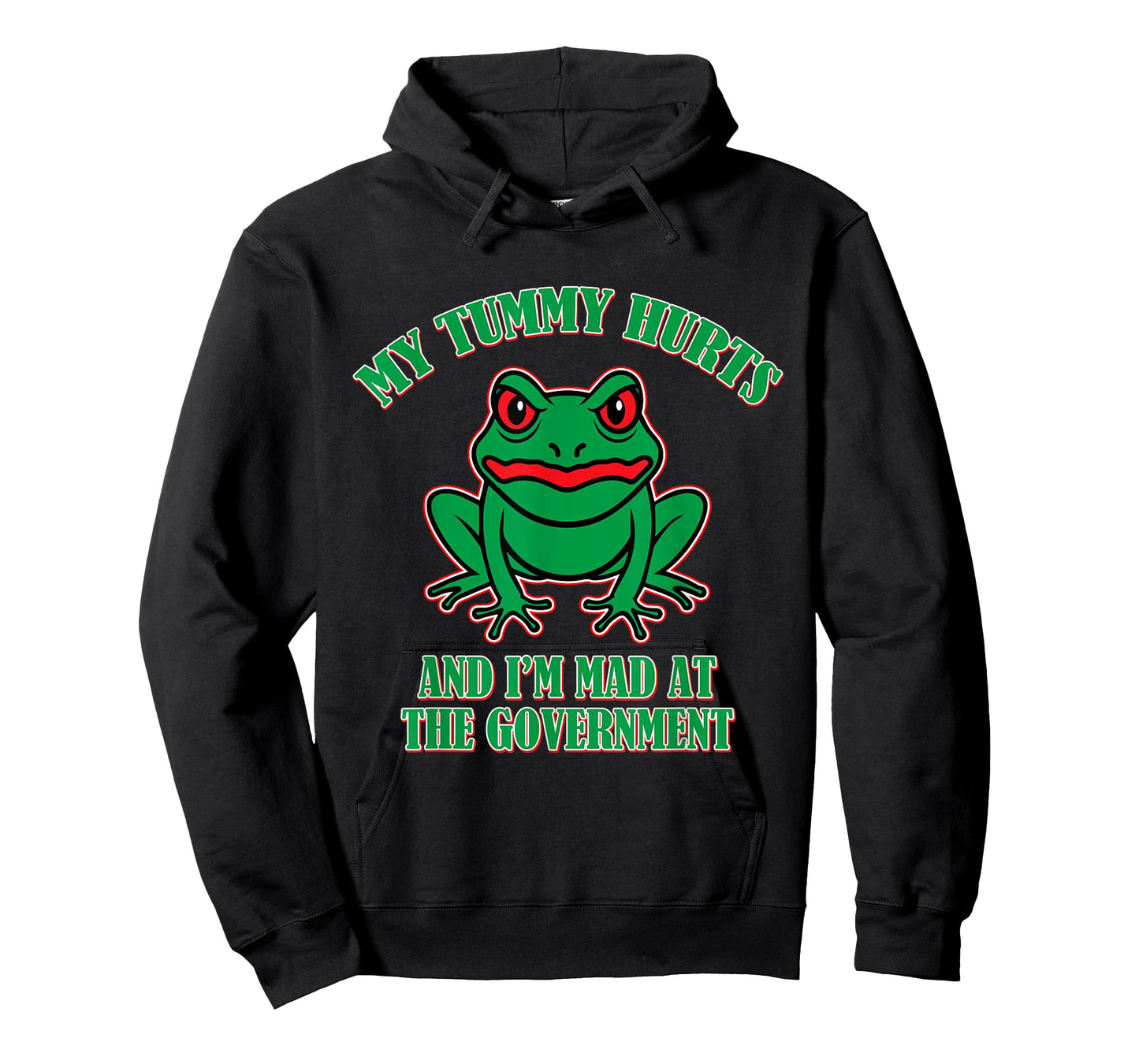My Tummy Hurts and I'm Mad at The Government T-Shirt