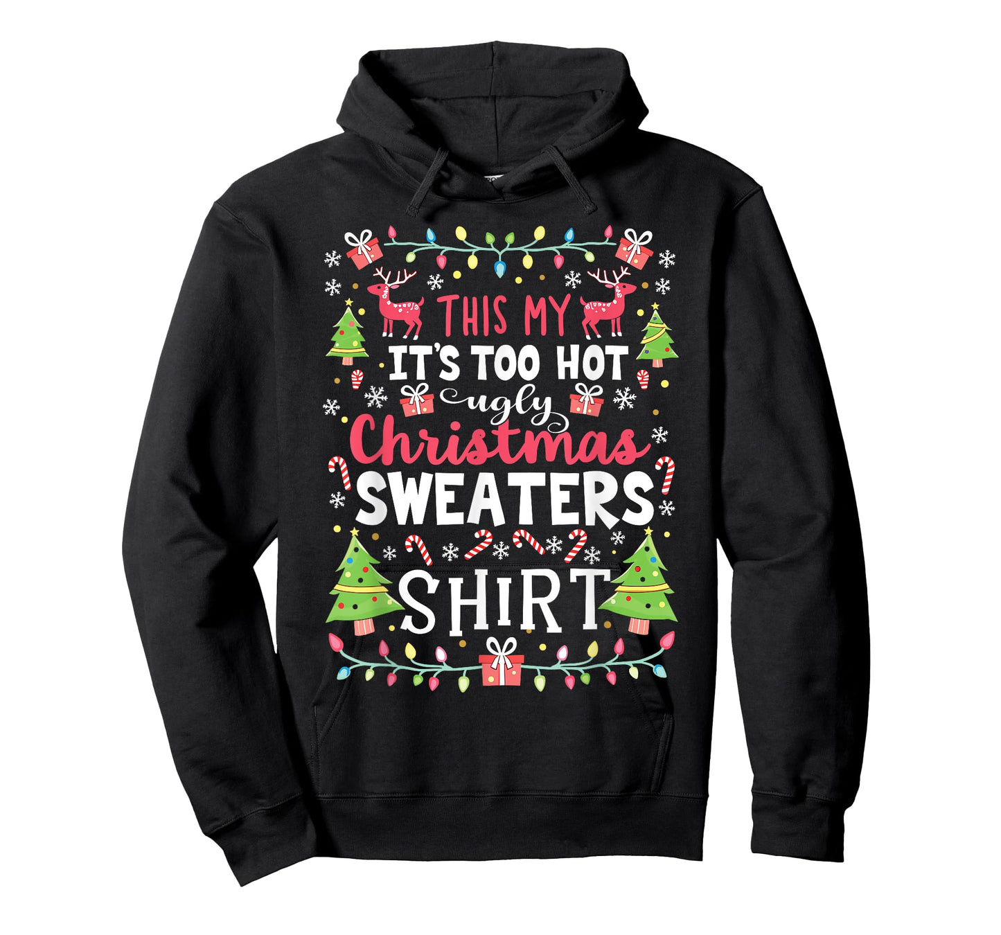 Too Hot for Ugly Christmas Sweaters Funny Holiday Look T-Shirt