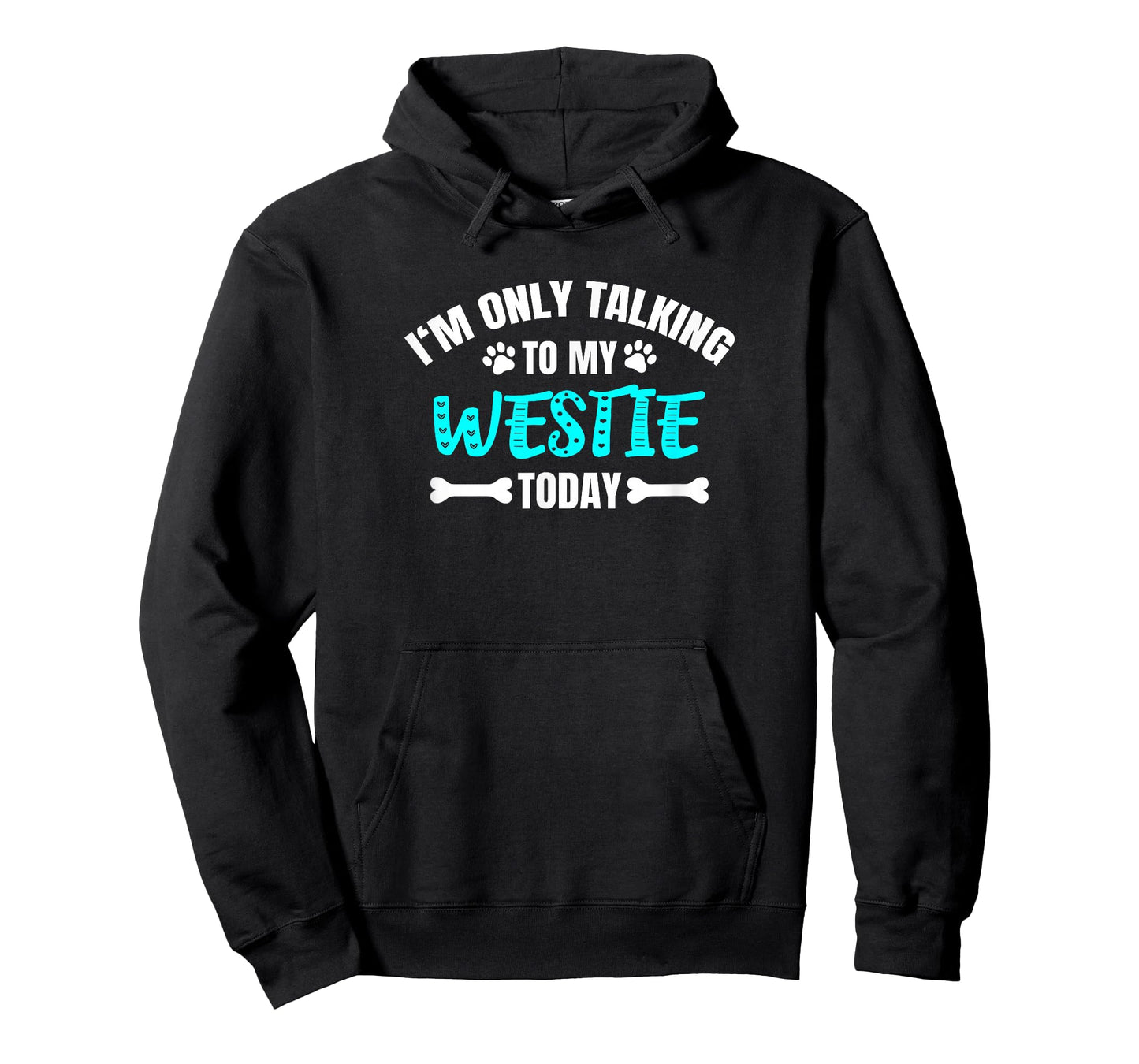 Westies Westy I'm Only Talking To My Westie Today T-Shirt