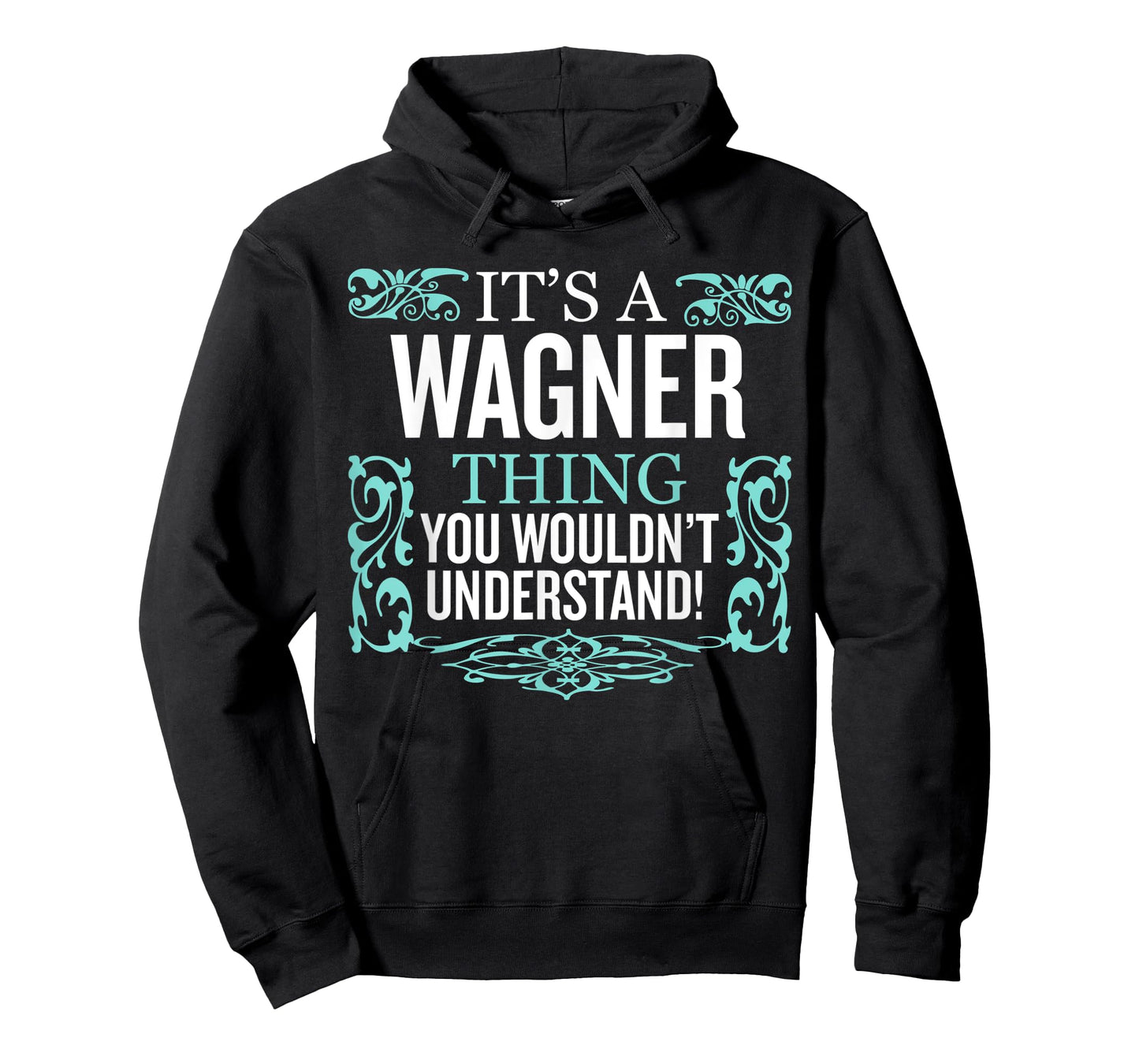 It's Wagner Thing You Wouldn't Understand Funny Men Women T-Shirt