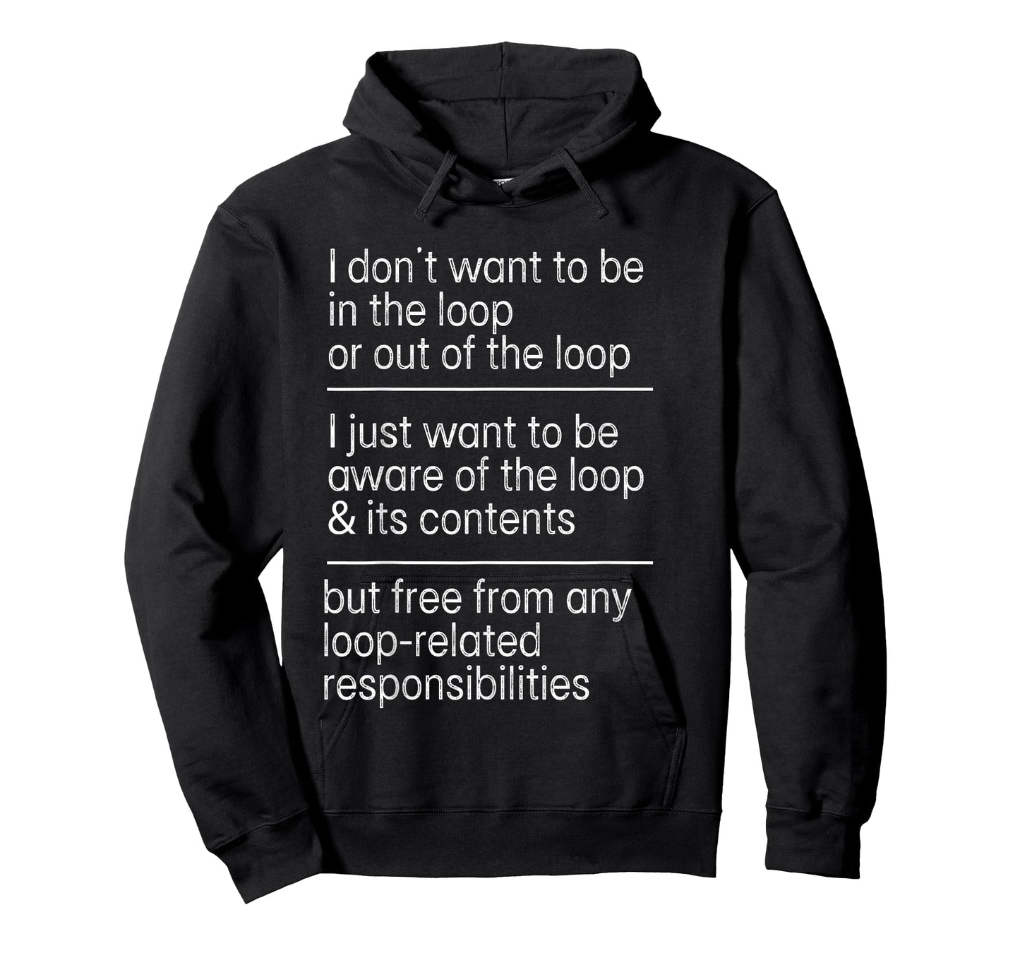 I Don't Want to Be in The Loop Or Out of The Loop Aware Tee T-Shirt