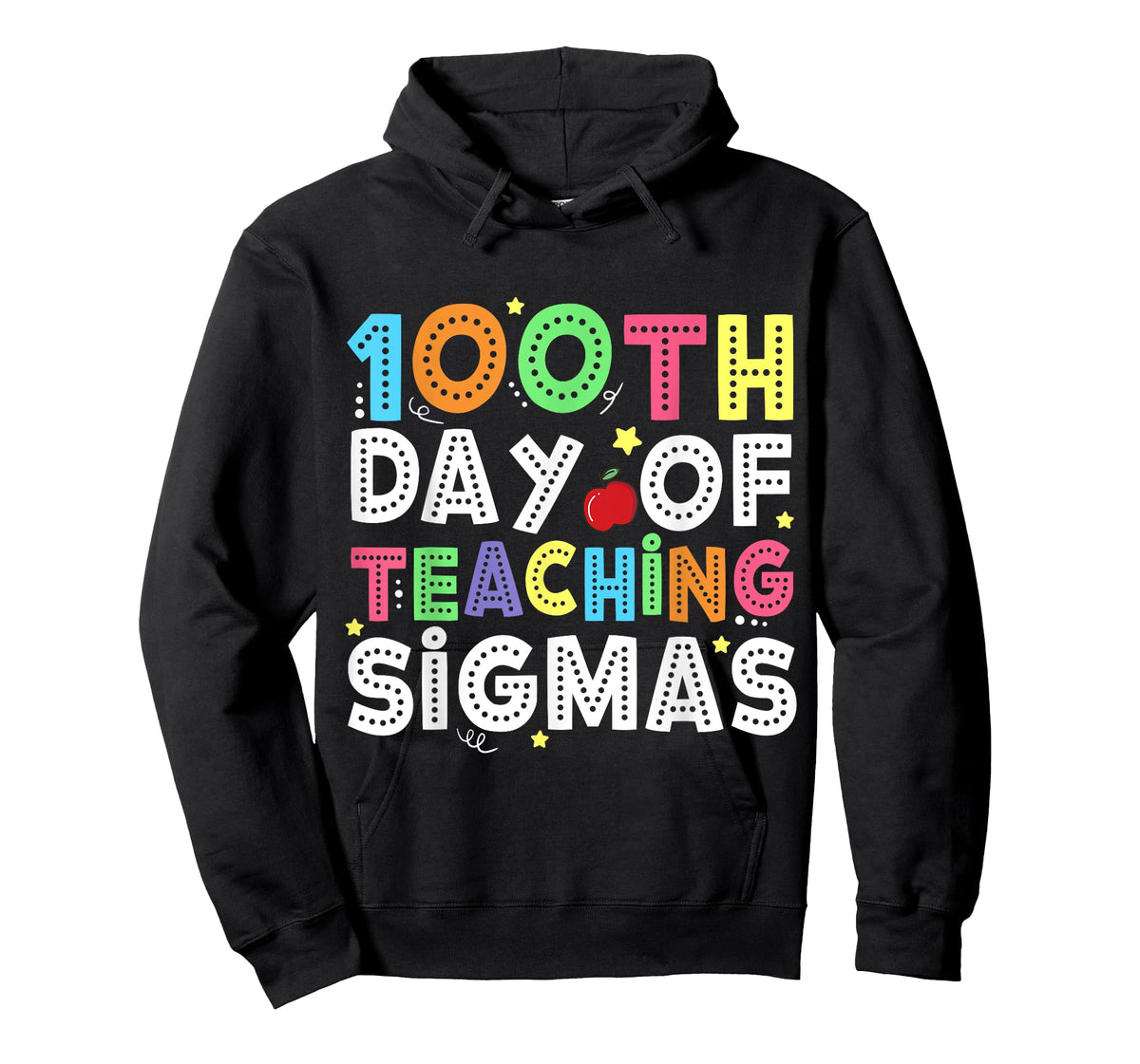 100 Days of School Shirts Teacher 100th Day Teaching Sigmas T-Shirt
