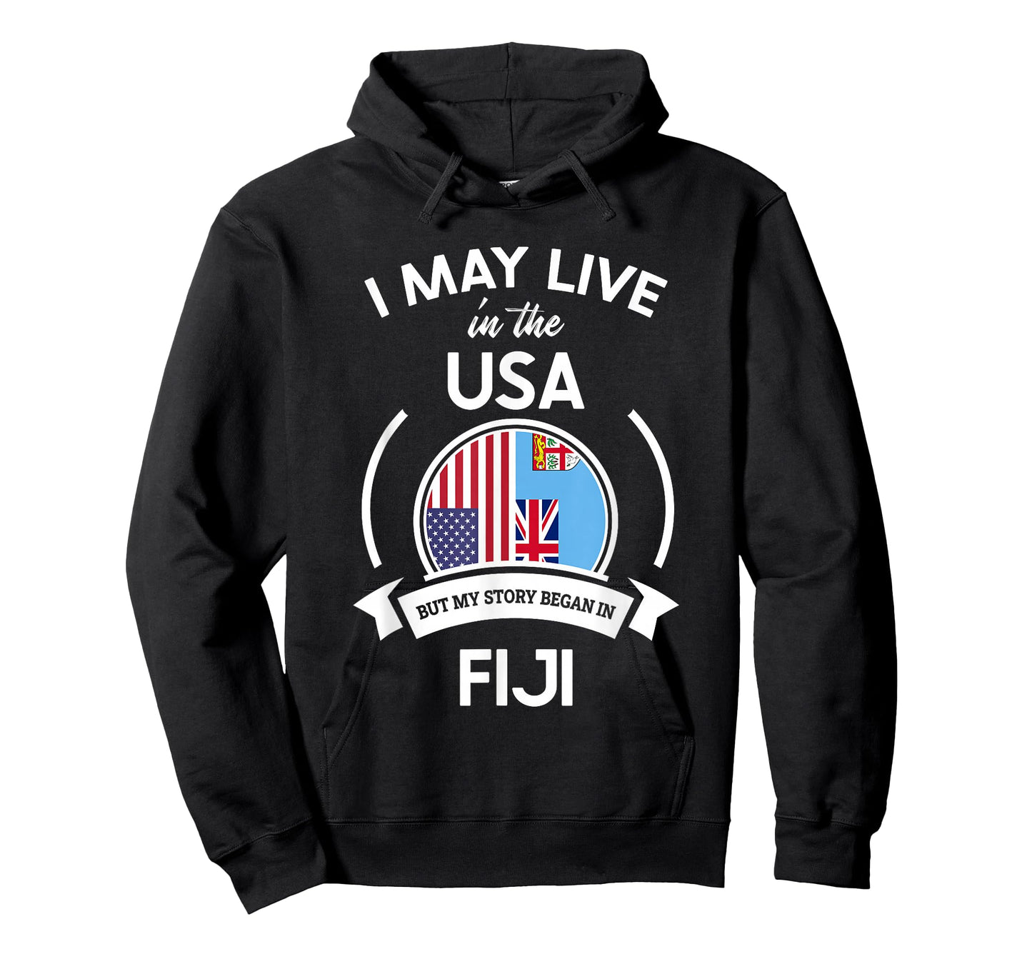 May Live In The USA But My Story Began In Fiji Flag Gift T-Shirt