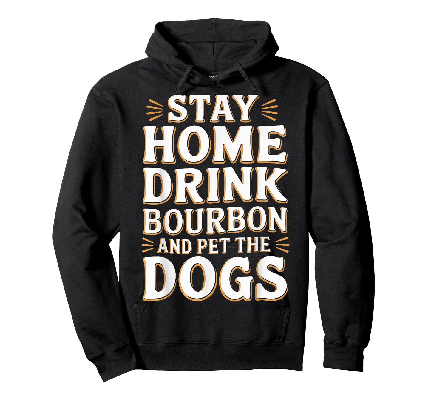 Stay Home Drink Bourbon And Pet The Dog T-Shirt for Men Women