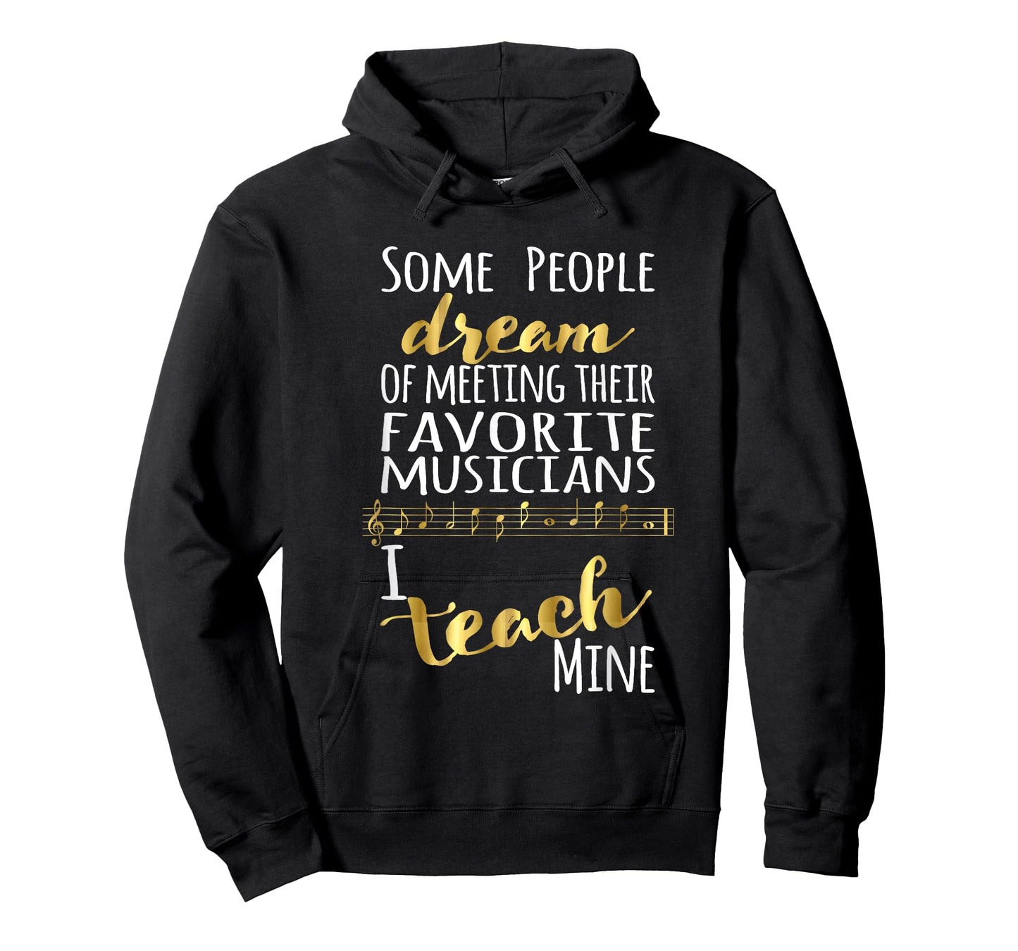 Music Teacher Some People Dream Musicians I Teach Mine T-Shirt Small
