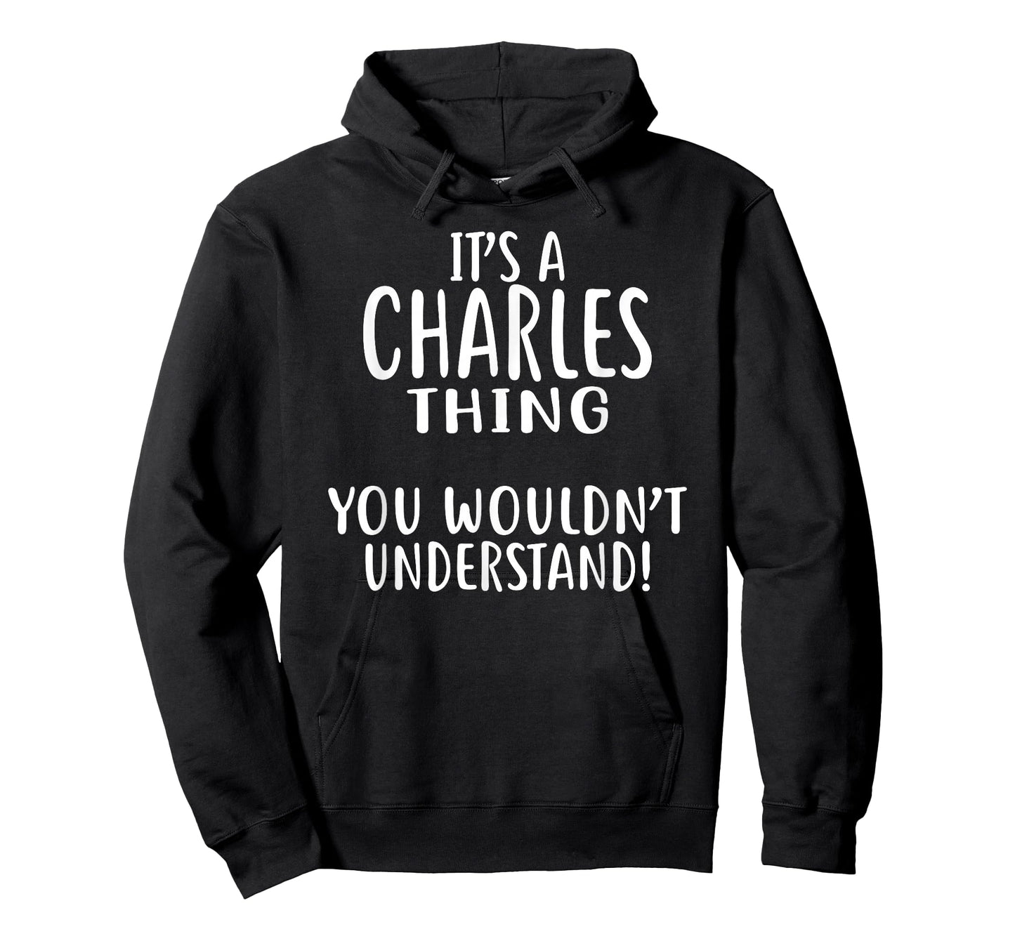 It's A Charles Thing, You Wouldn't Understand! T-Shirt