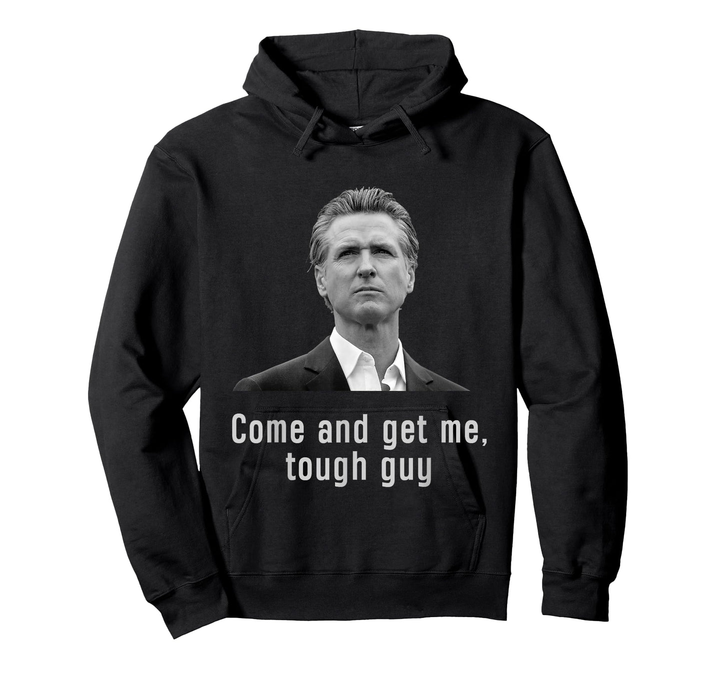 Come and get Me Tough Guy Gavin Newsom T-Shirt