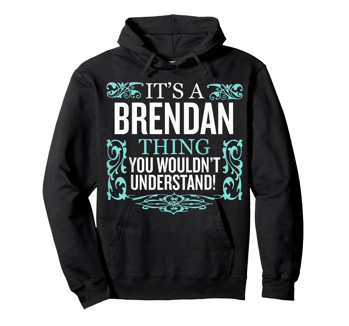 It's Brendan Thing You Wouldn't Understand Funny Men Women T-Shirt