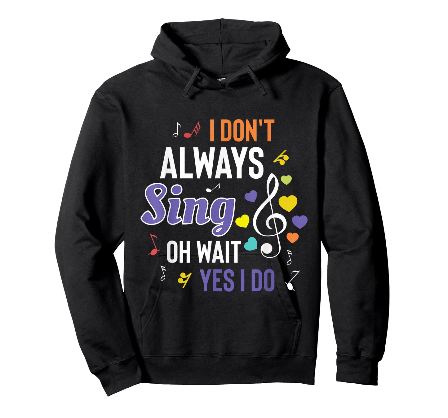 I Dont Always Sing Funny Music Artist Singer Saying Gift T-Shirt