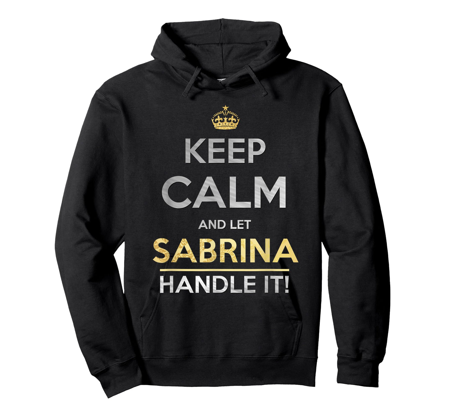 Keep Calm and Let Sabrina Handle It T-Shirt