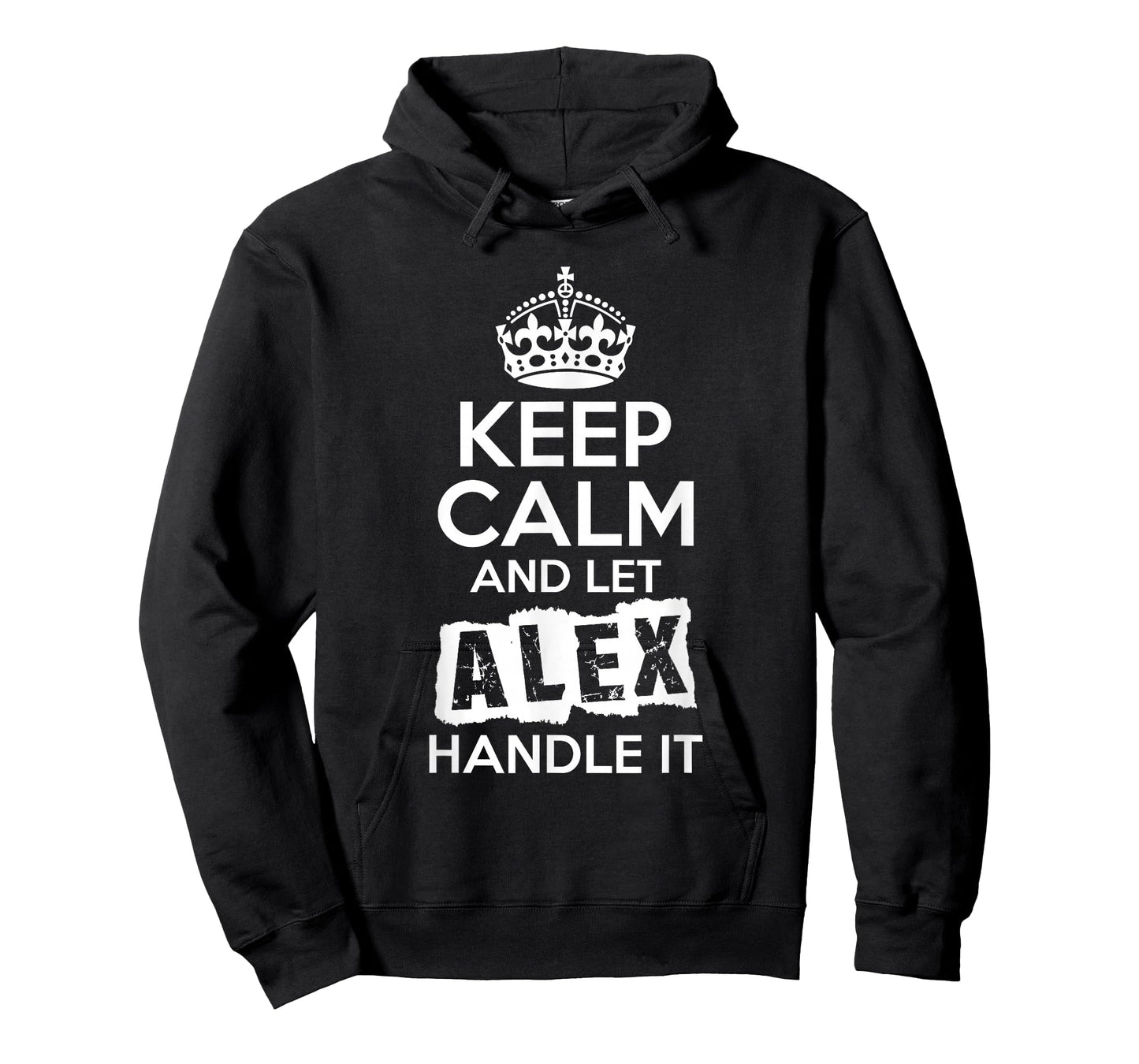 Alex T-Shirt Keep Calm and Let Alex Handle It T-Shirt