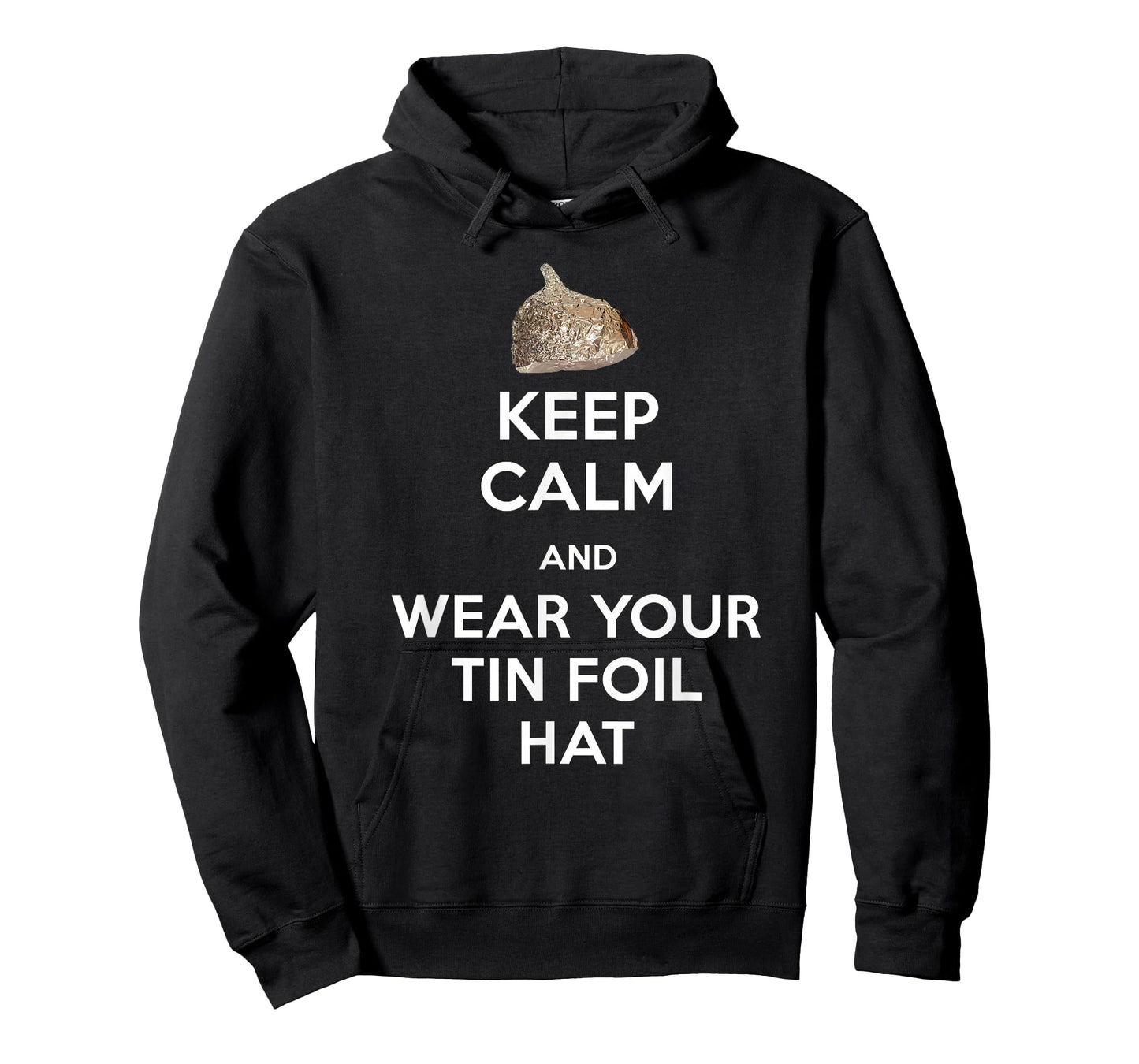 Keep Calm and Wear Your Tin Foil Hat Graphic T Shirt T-Shirt
