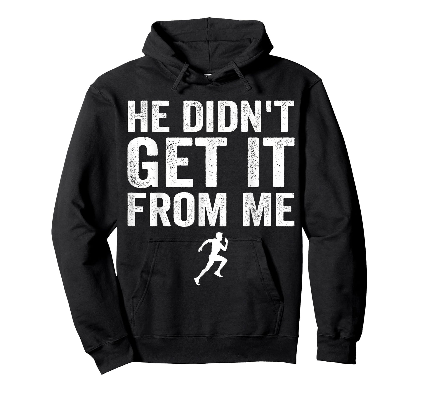 He Didn't Get It from Me Mom Runner Marathoner T-Shirt