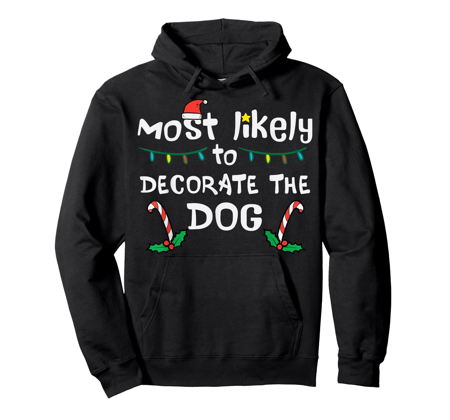 Christmas Likely Decorate Dog Xmas Family Kids Women Men T-Shirt