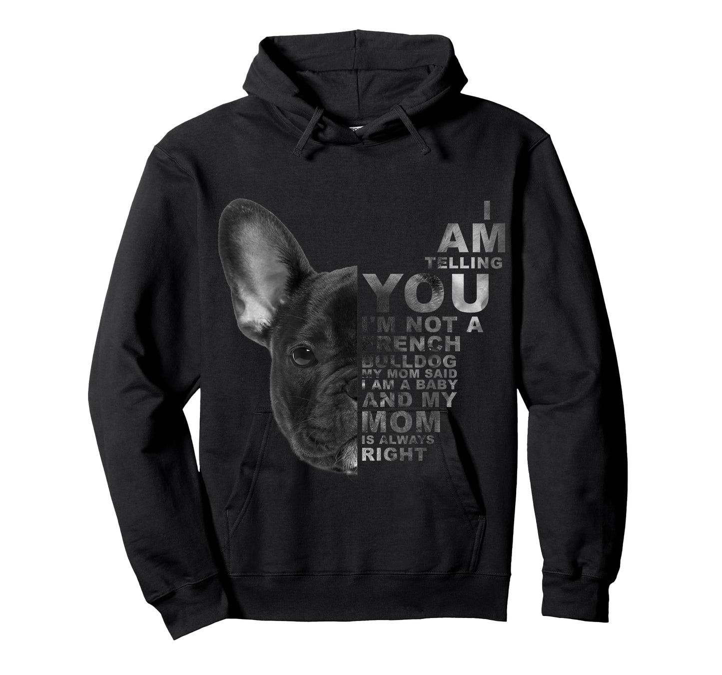 My Mom Said I am a Baby French Bulldog Mother's Day Dog Mama Men Women Kids T-Shirt