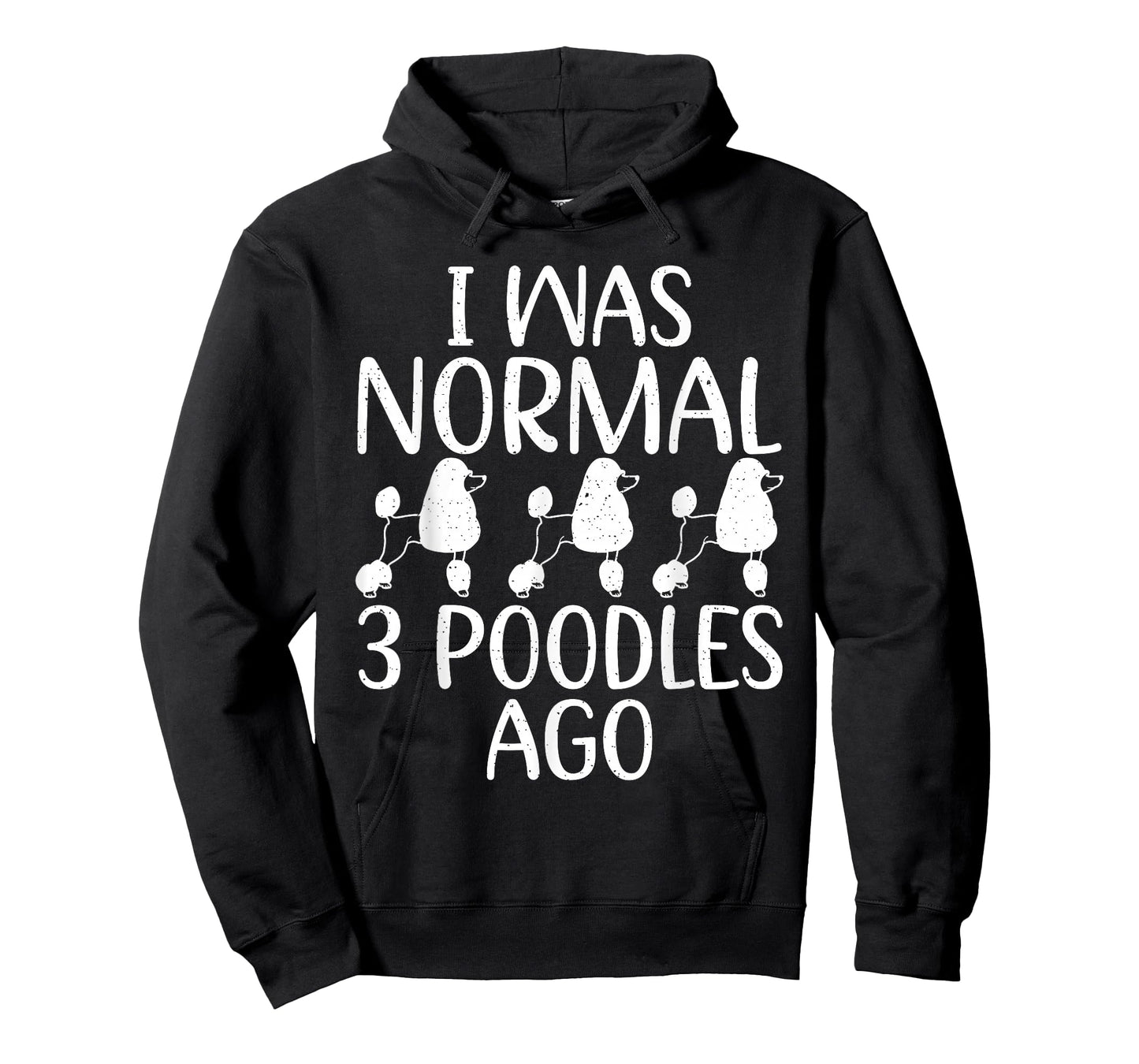 I Was Normal 3 Poodle Ago Funny Poodle Dog T-Shirt