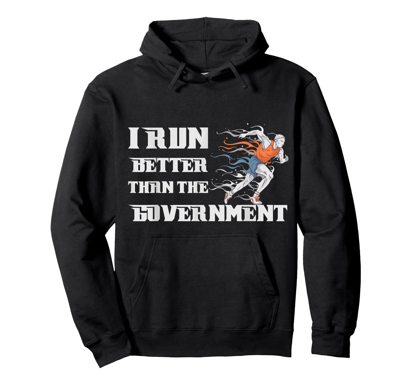 I RUN BETTER THAN THE GOVERNMENT Shirt Funny Runner Gift T-Shirt