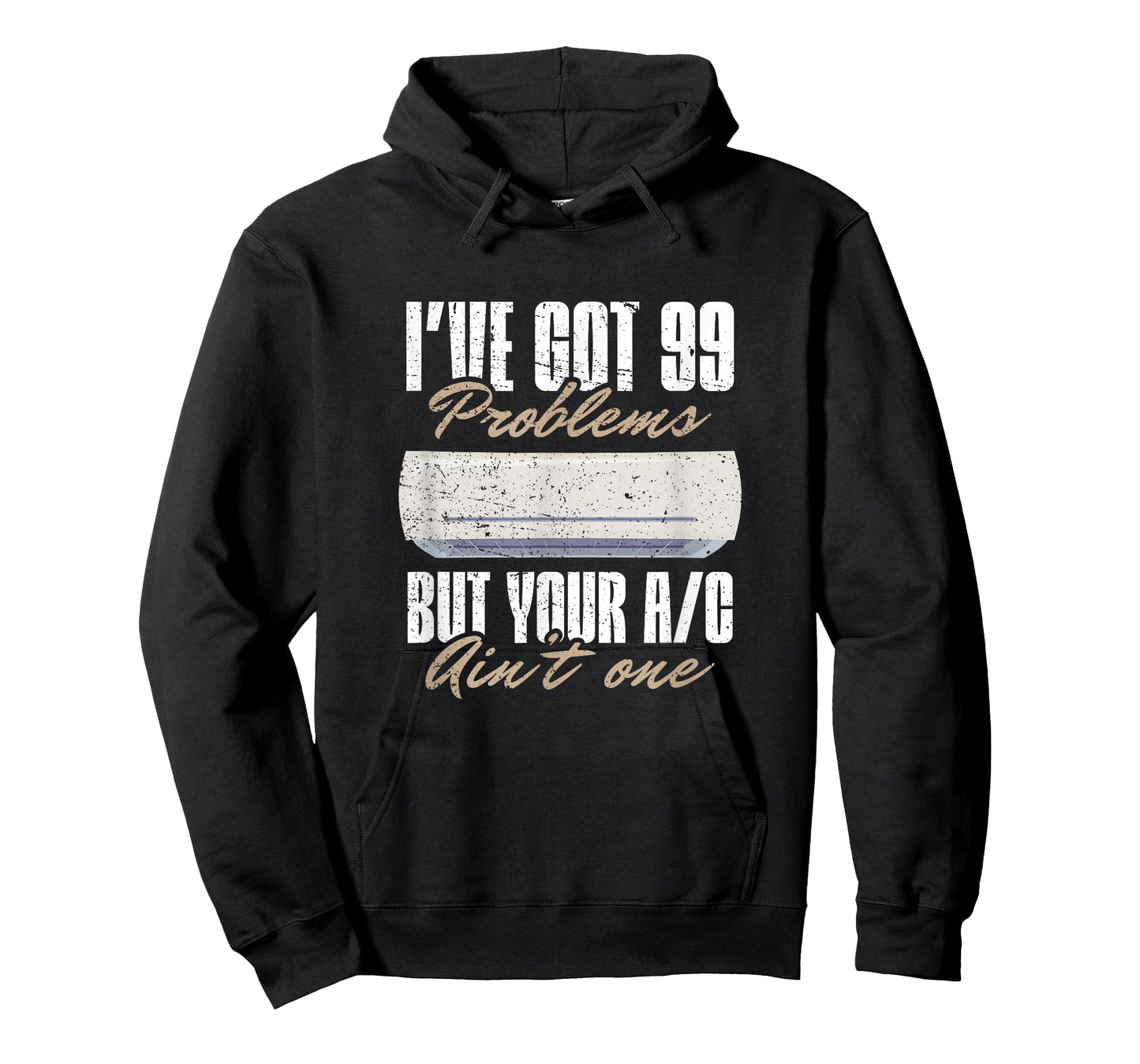 I've got 99 problems, but your AC ain't one - HVAC Technican T-Shirt