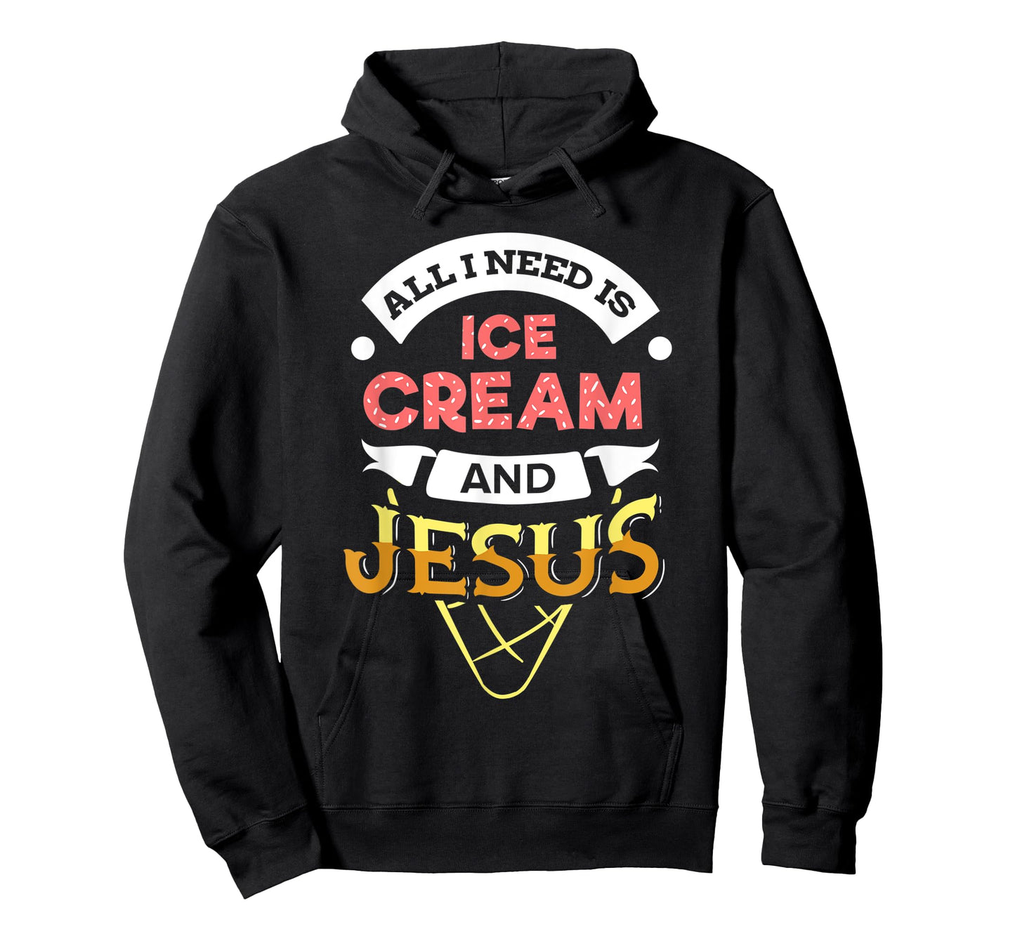 All i need is Ice Cream and Jesus Christan God Baking TShirt T-Shirt for Men Women