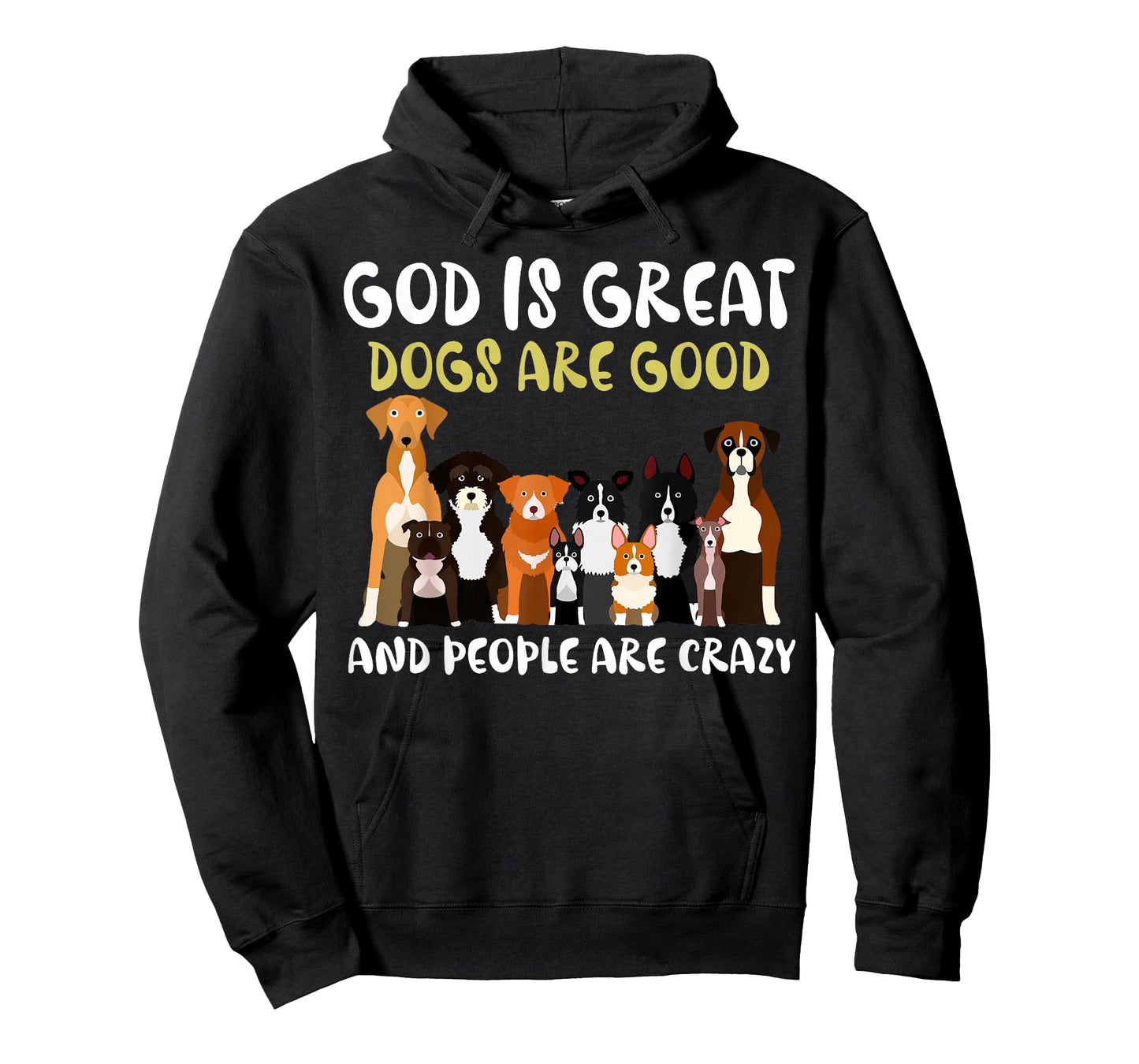 God is Great Dogs are Good and People are Crazy T-Shirt