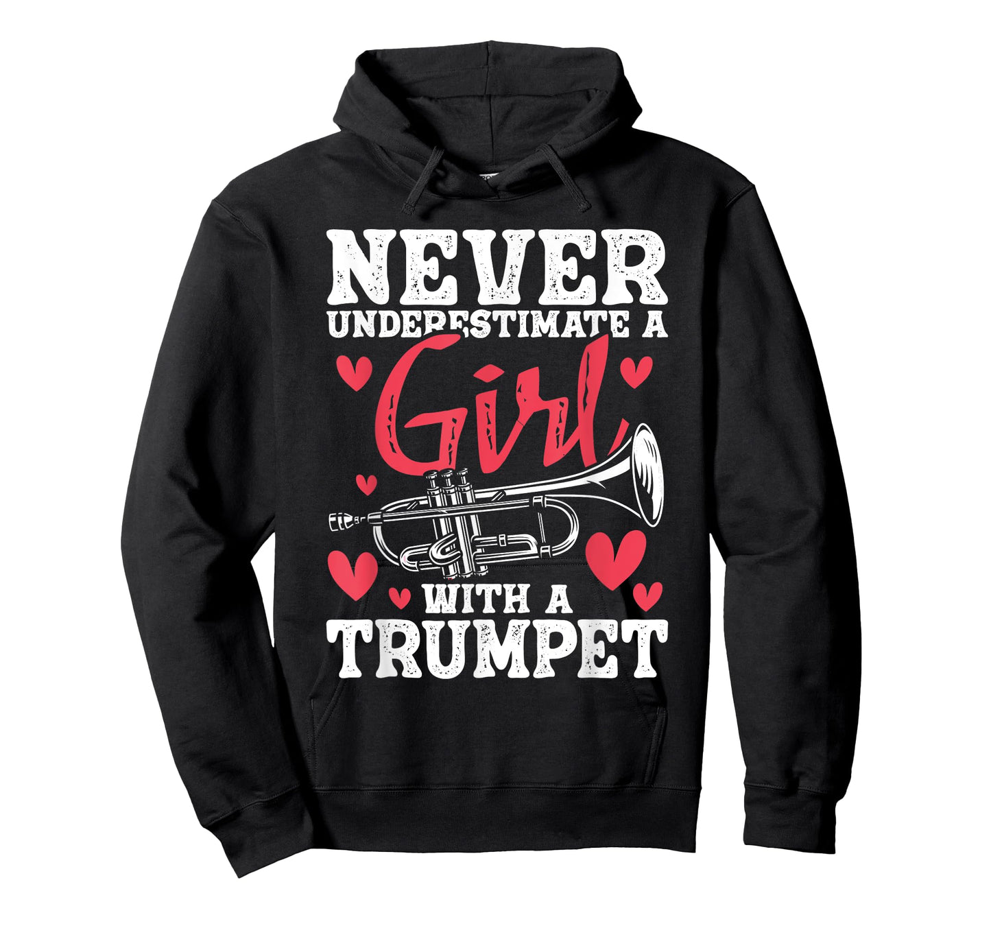 Never Underestimate A Girl With A Trumpet - Trumpeter Music T-Shirt