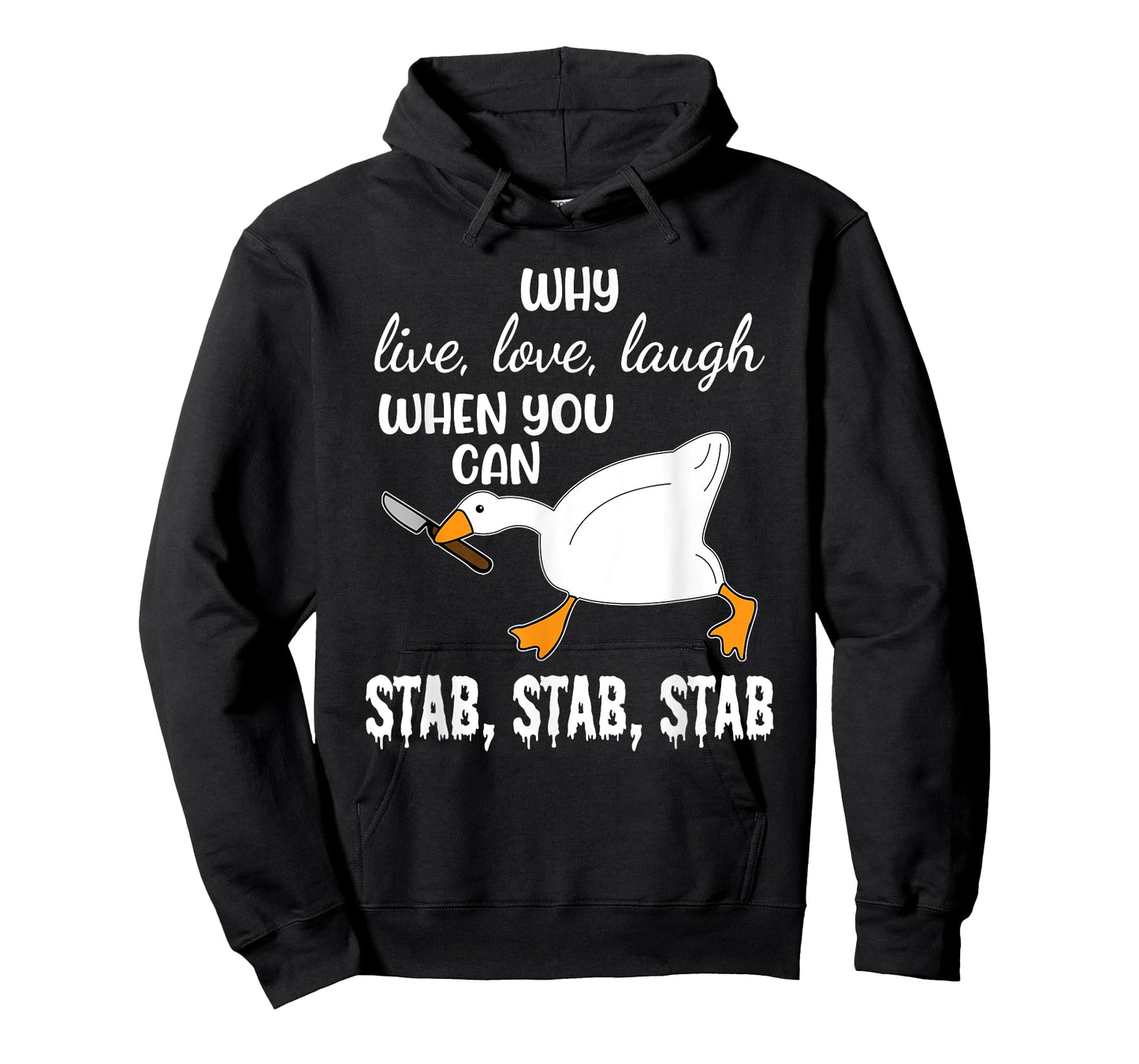 Why Live, Love, Laugh When You Can Stab, Stab, Stab Design T-Shirt