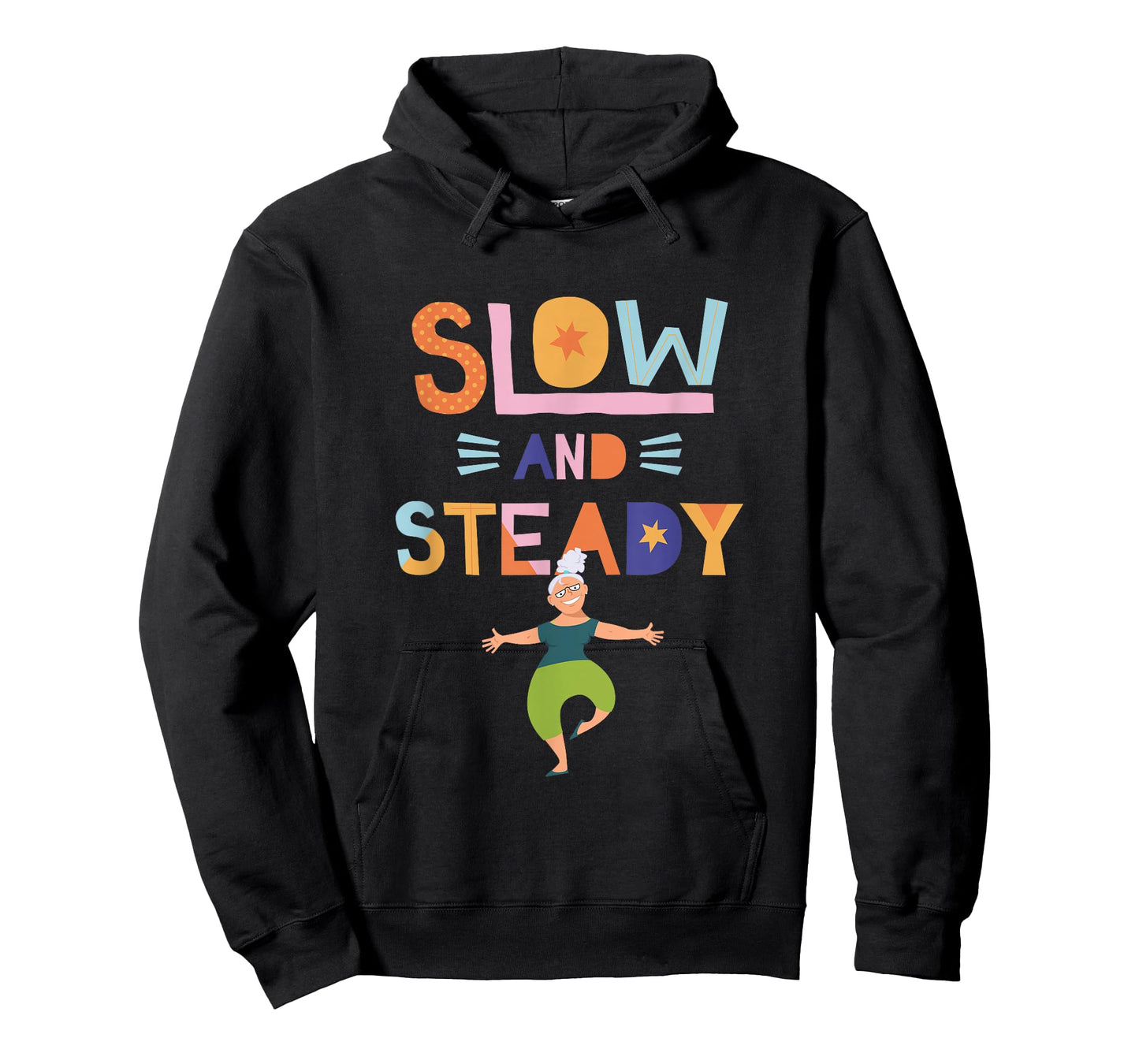 SLOW and STEADY- Senior Woman - Fitness Quote Gym T-Shirt