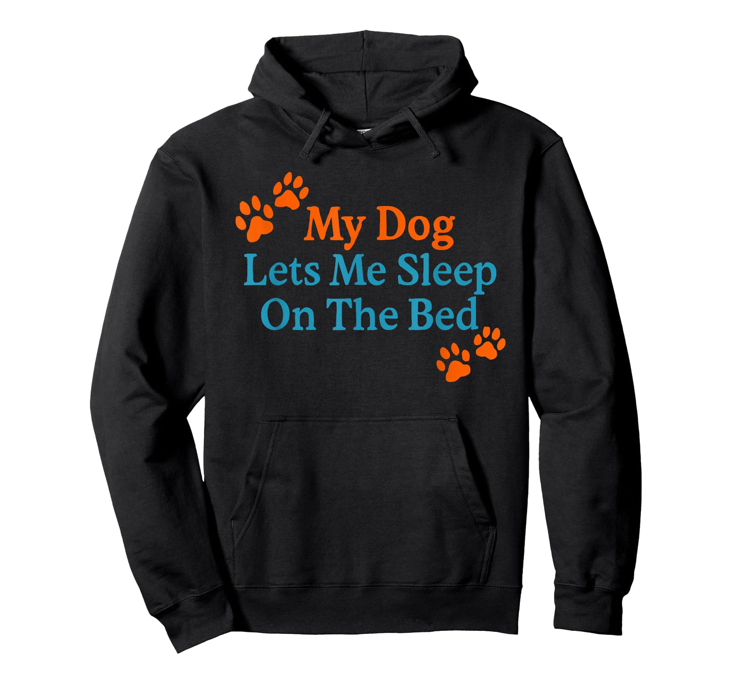 My Dog Lets Me Sleep On The Bed Funny Pet Quote T-Shirt
