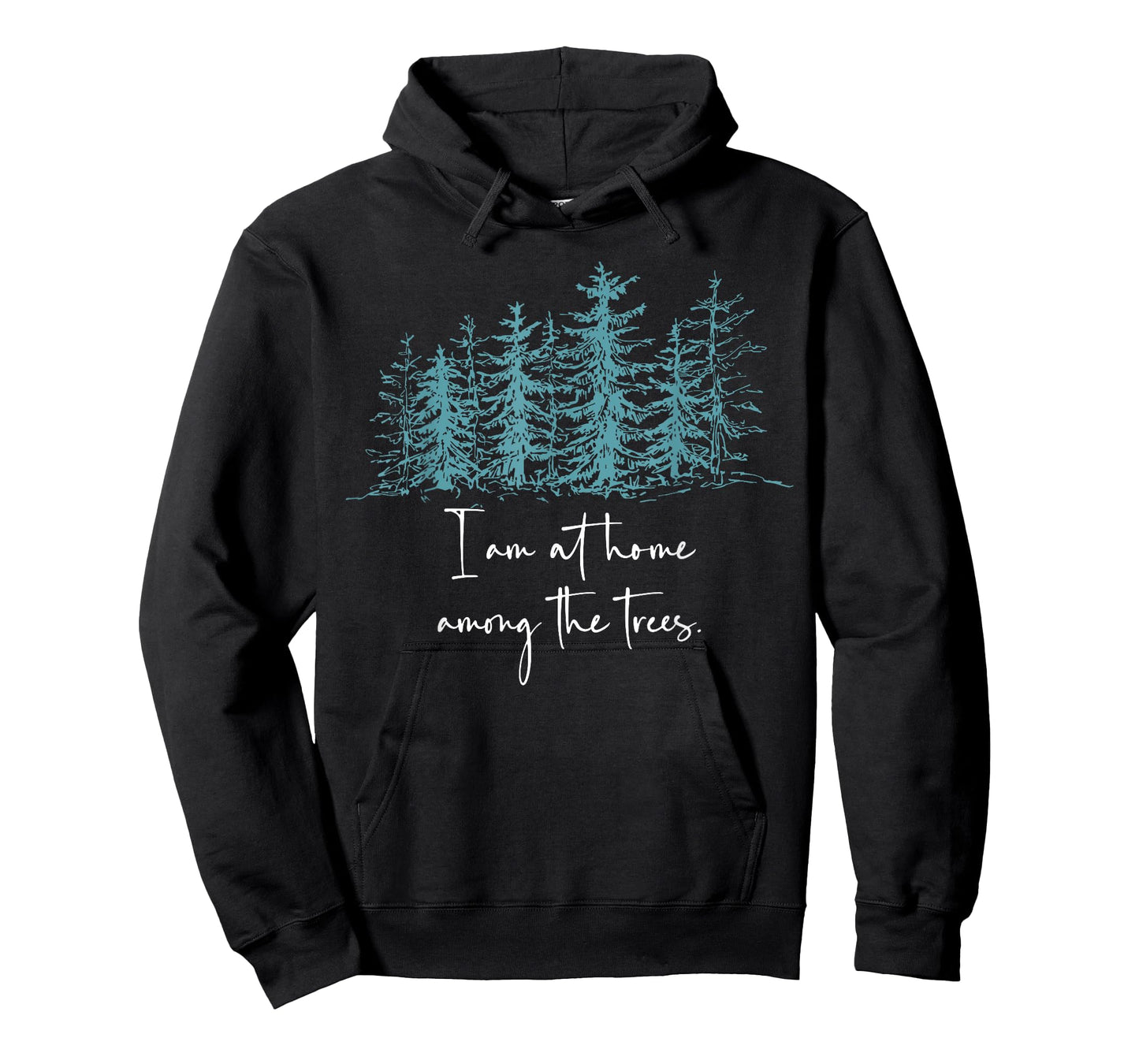 I Am At Home Among The Trees T-Shirt