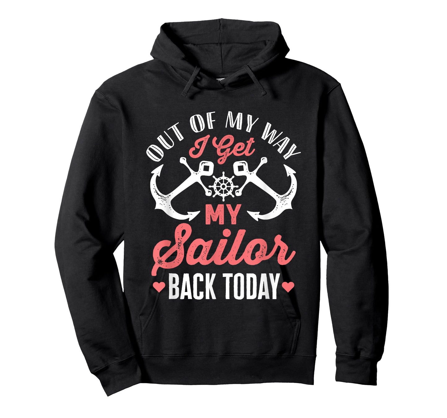 Out Of My Way I Get My Sailor Back Today Military Homecoming T-Shirt