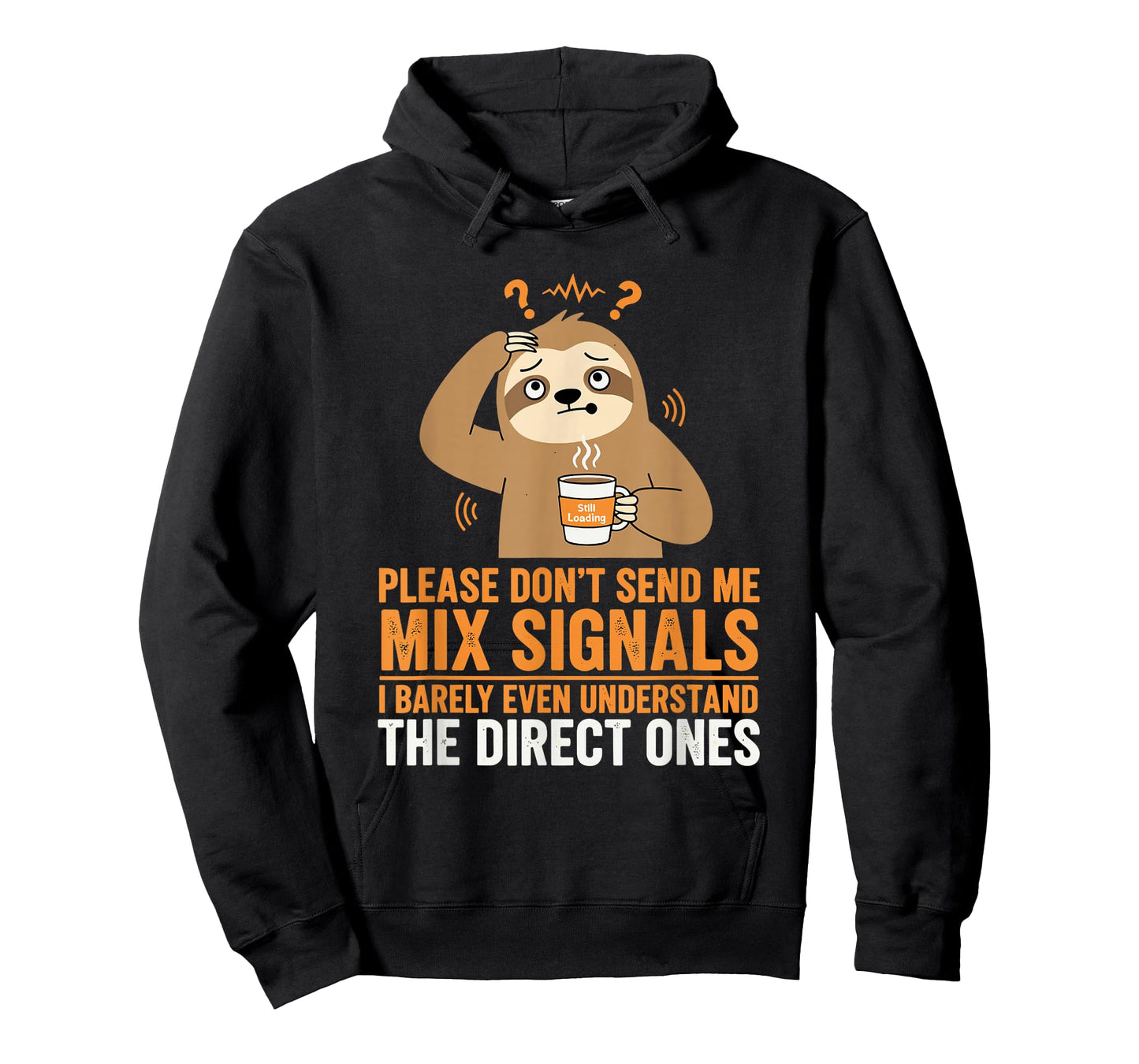 Please Don’t Send Me Mixed Signals Funny Sloth T-Shirt T-Shirt
